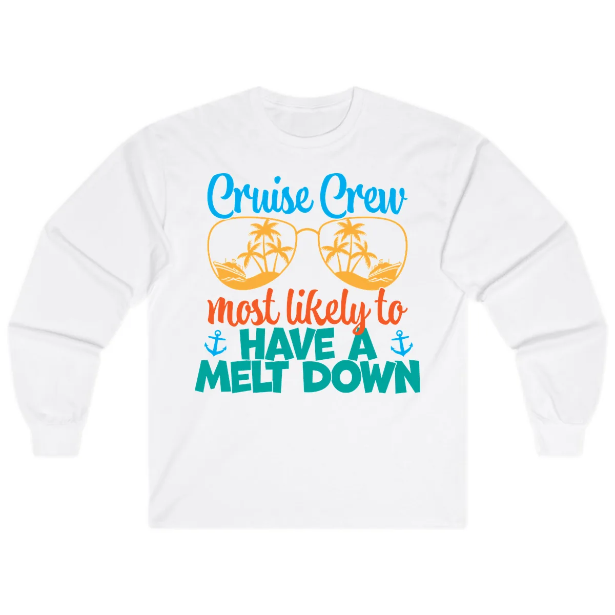 Cruise Crew Most Likely To Have A Meltdown Long Sleeve in White