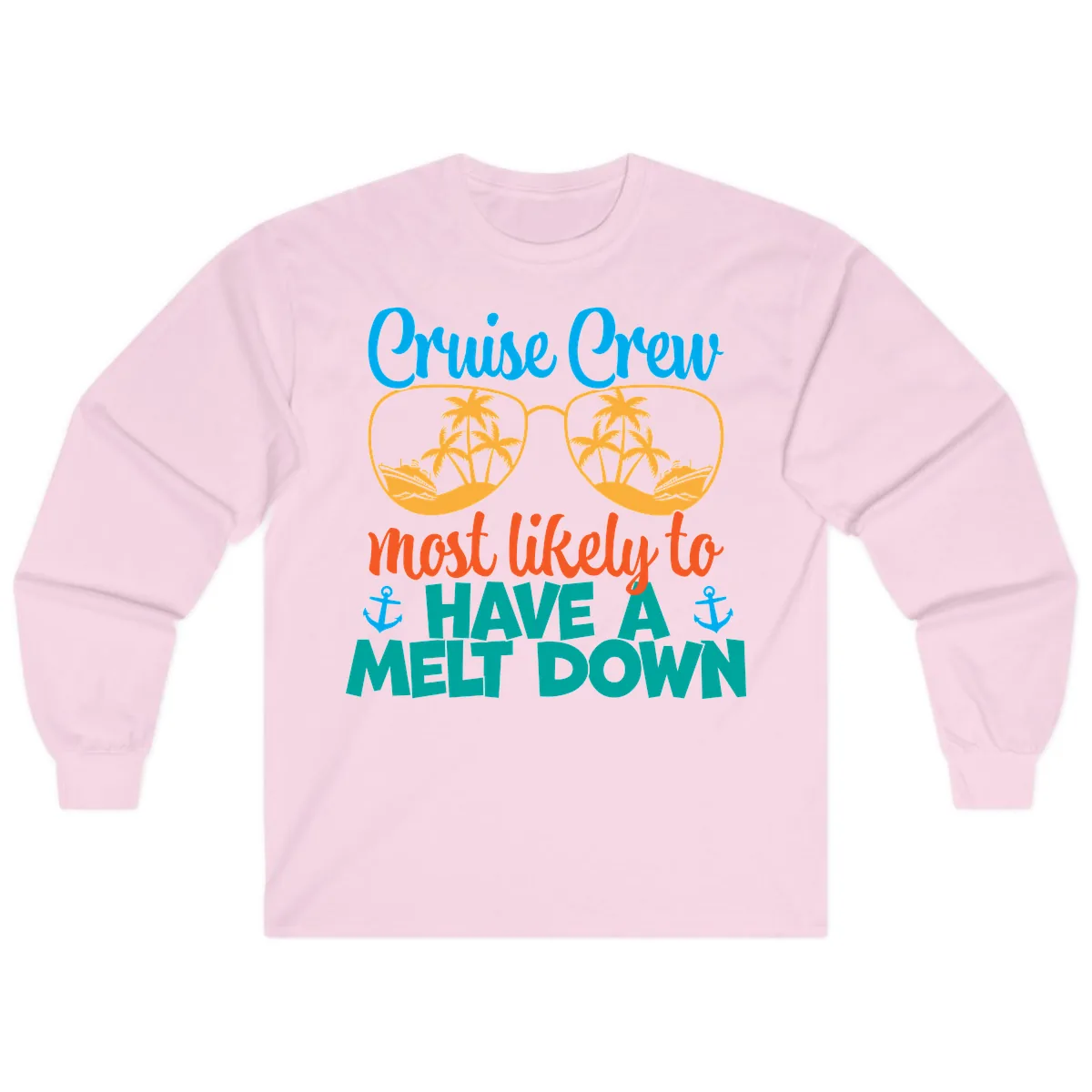 Cruise Crew Most Likely To Have A Meltdown Long Sleeve in Light Pink