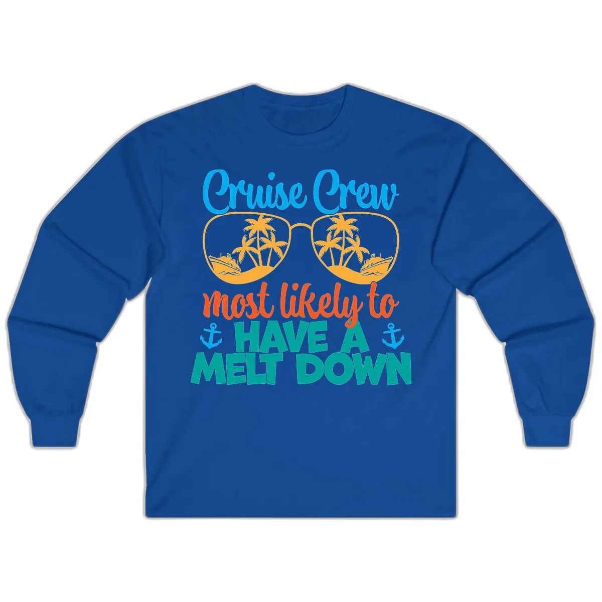 Cruise Crew Most Likely To Have A Meltdown Long Sleeve in Royal