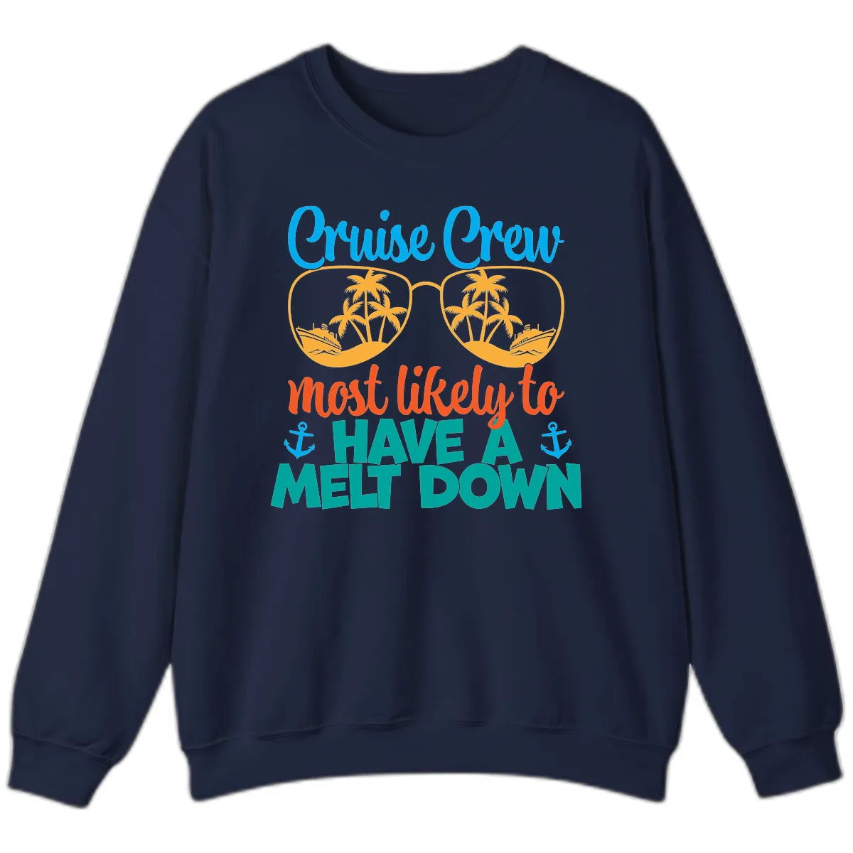 Cruise Crew Most Likely To Have A Meltdown Sweatshirt in Navy