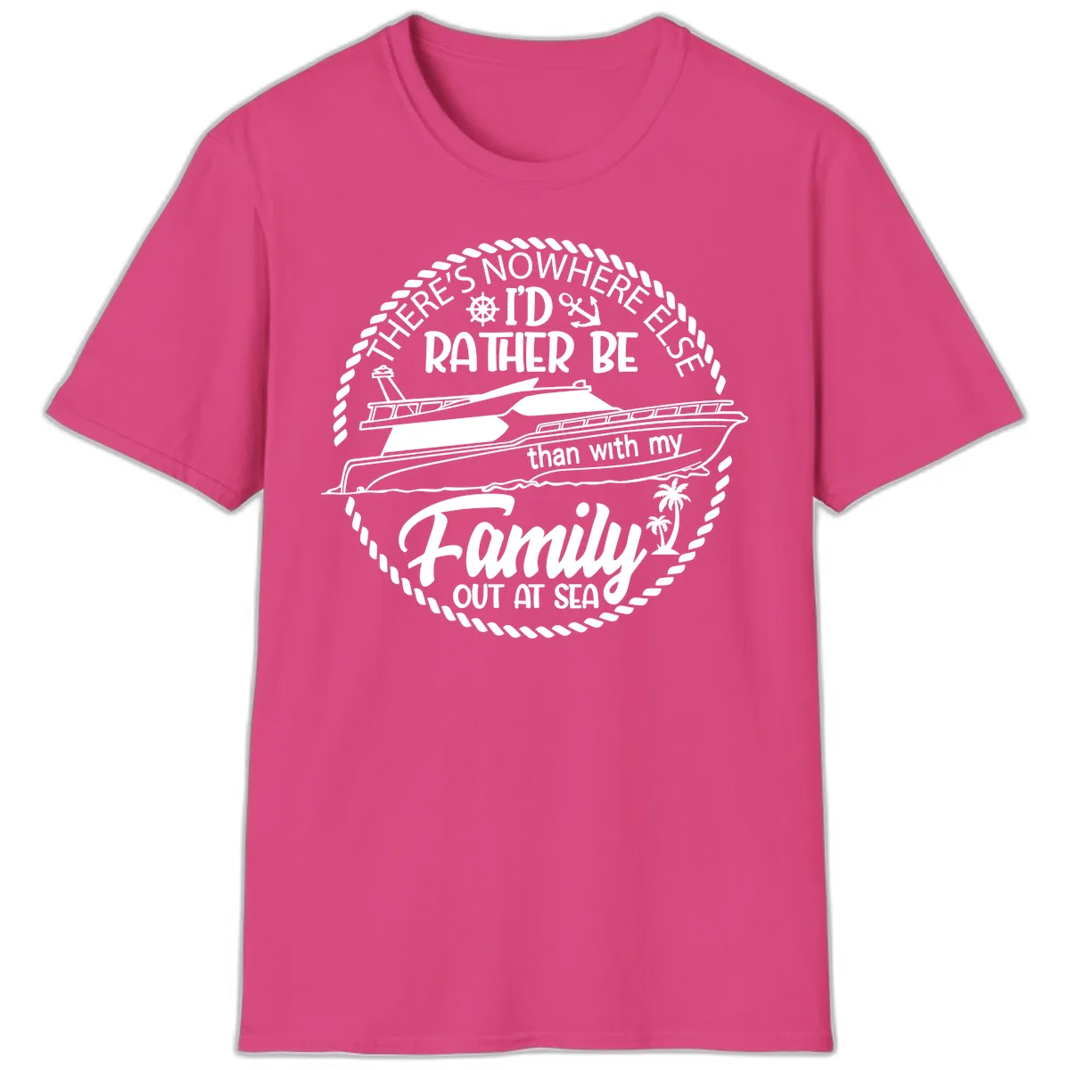 Rather Be With My Family Out At Sea T-Shirt in Heliconia
