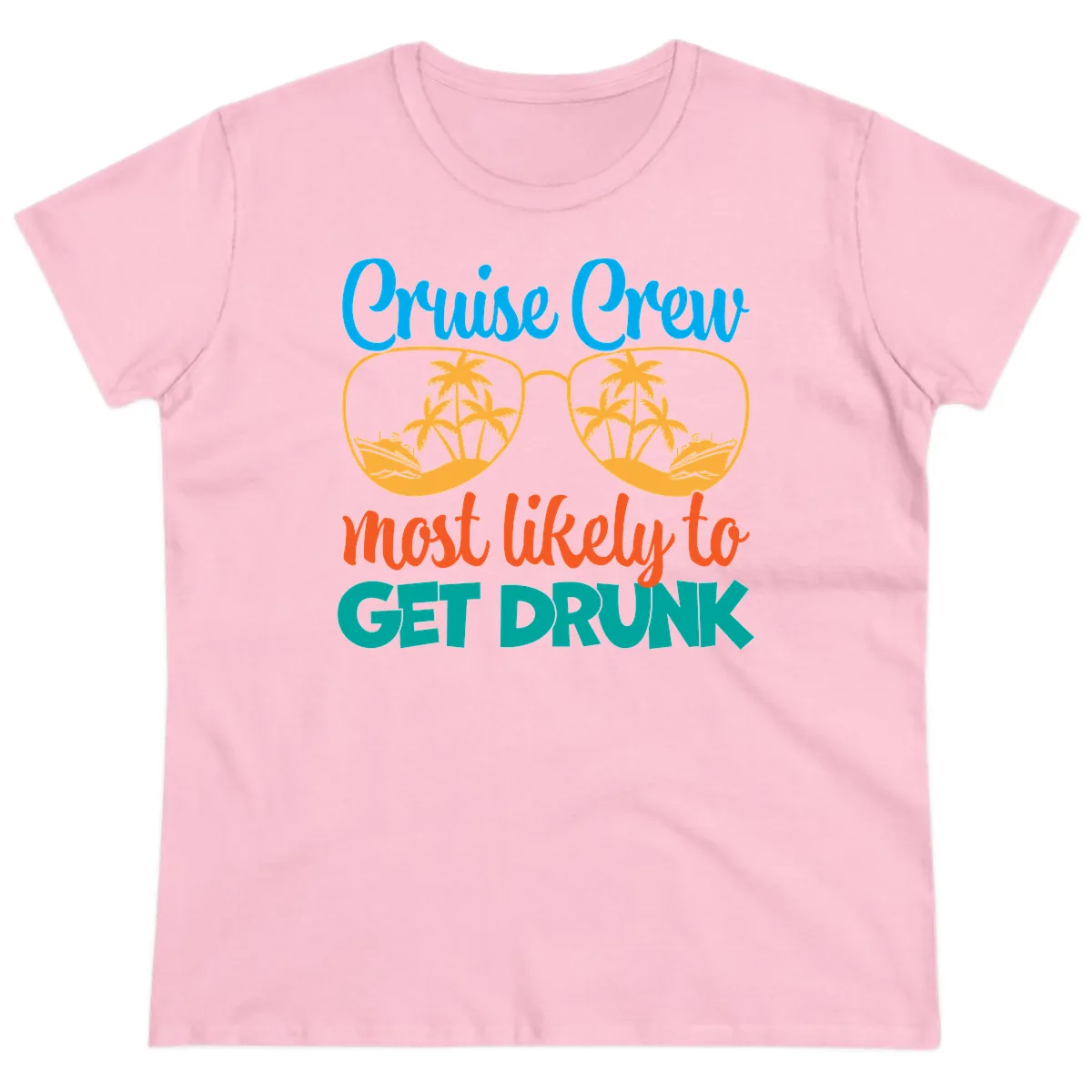 Cruise Crew Most Likely To Get Drunk Ladies Tee in Light Pink