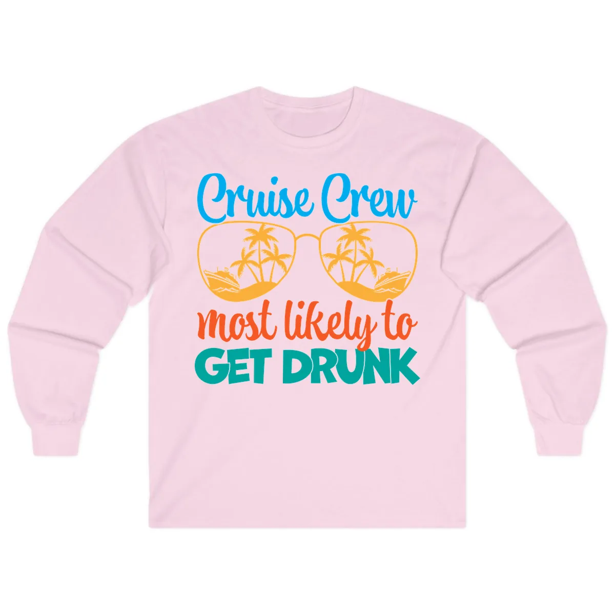 Cruise Crew Most Likely To Get Drunk Long Sleeve in Light Pink