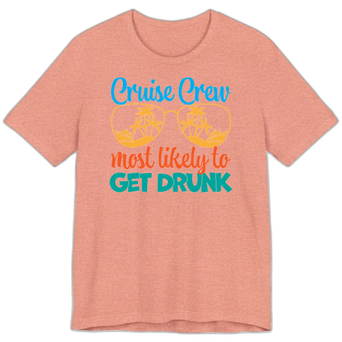 Cruise Crew Most Likely To Get Drunk Premium T-Shirt in Heather Sunset
