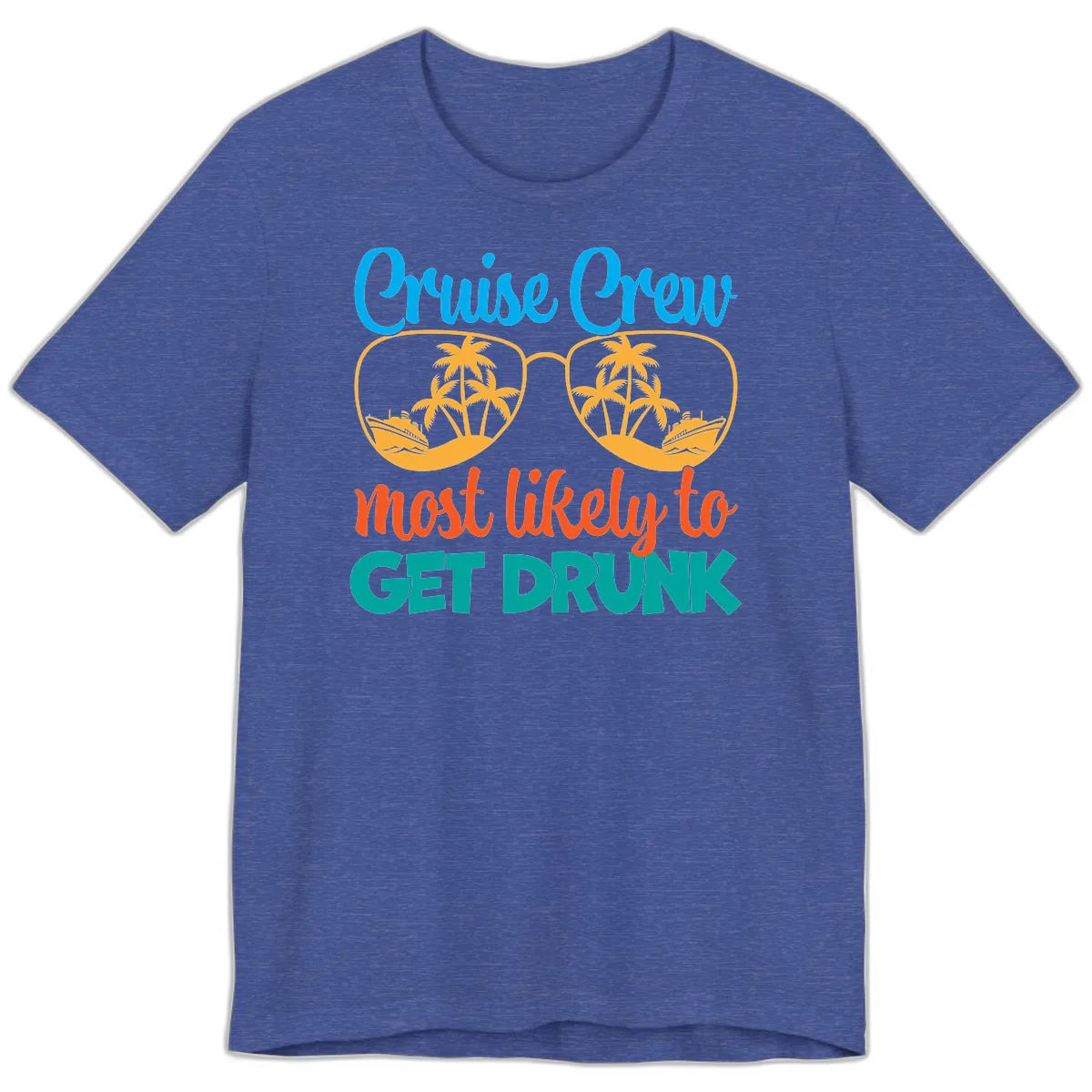 Cruise Crew Most Likely To Get Drunk Premium T-Shirt in Heather True Royal