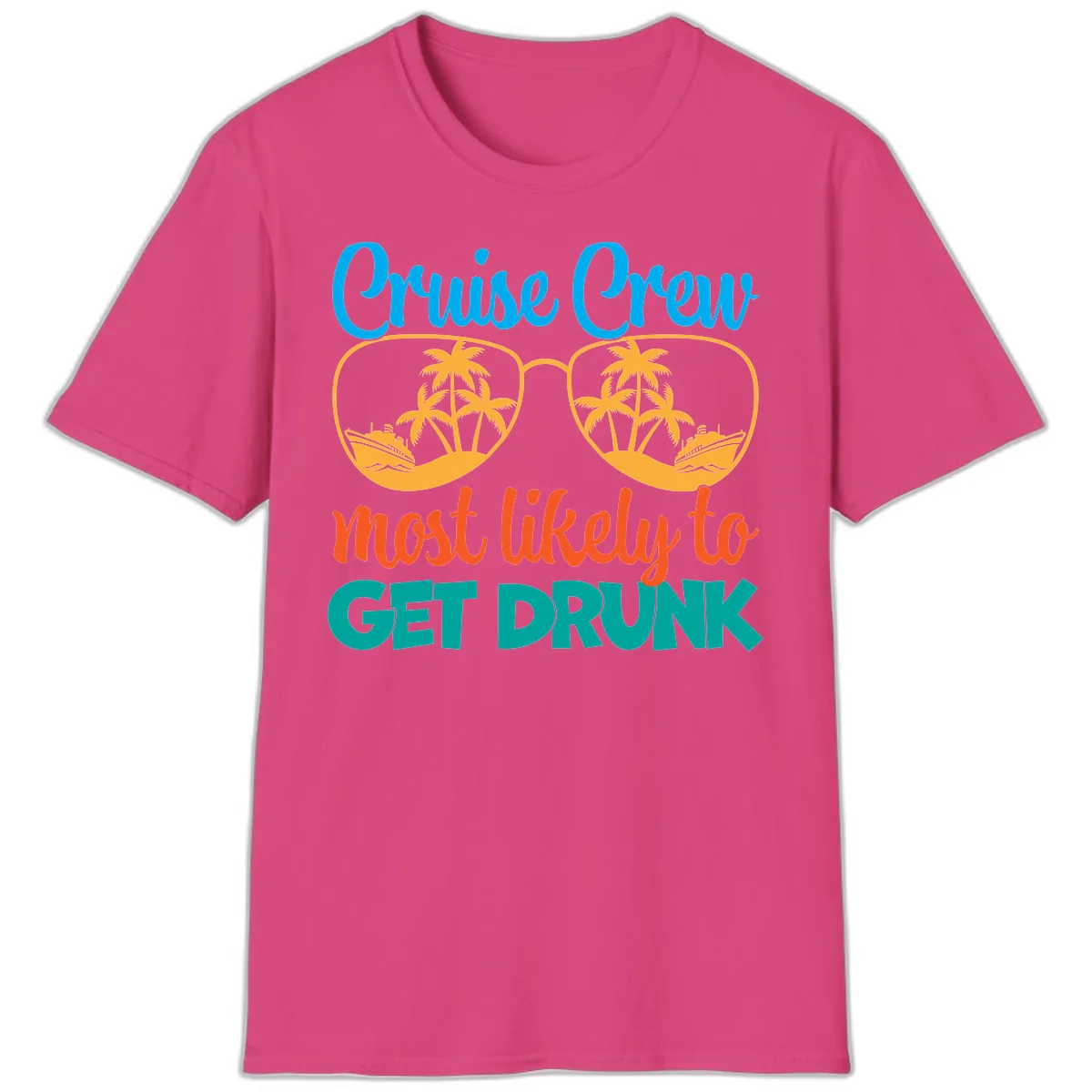 Cruise Crew Most Likely To Get Drunk T-Shirt in Heliconia