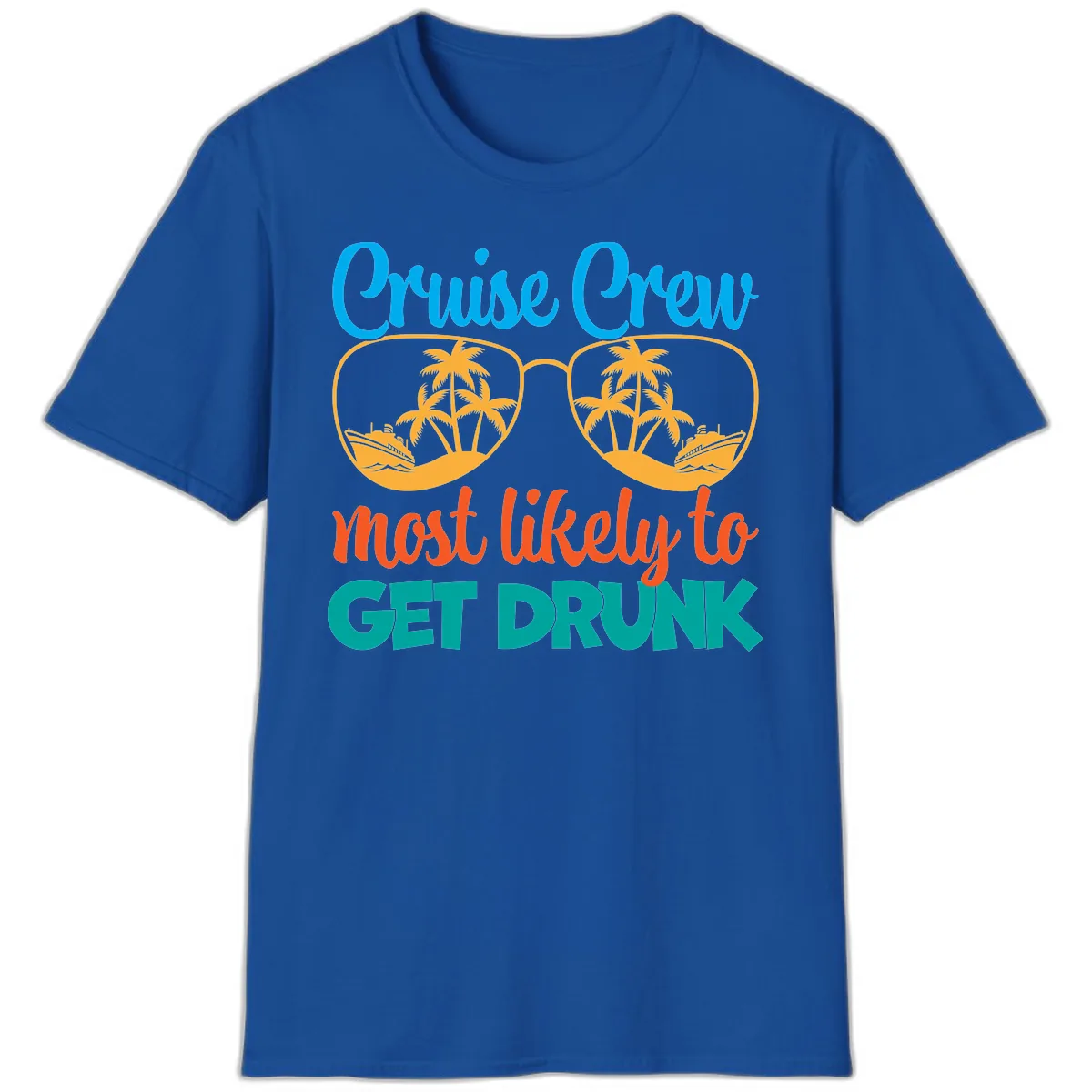 Cruise Crew Most Likely To Get Drunk T-Shirt in Royal