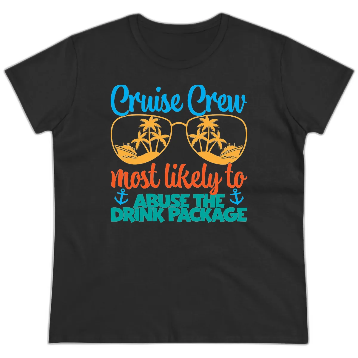 Cruise Crew Most Likely To Abuse The Drink Package Ladies Tee in Black