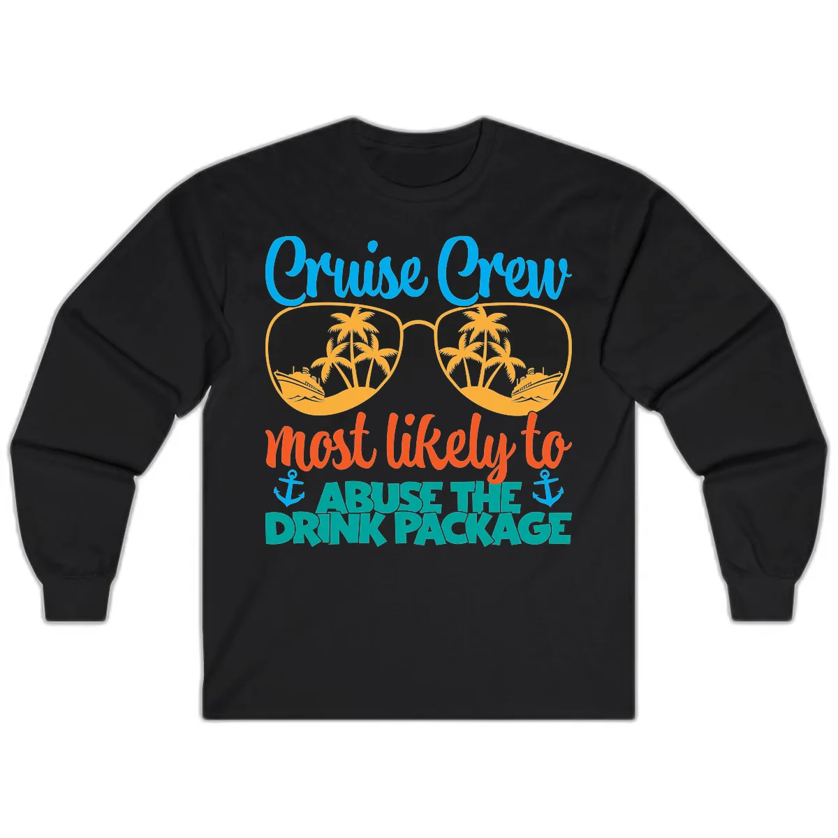 Cruise Crew Most Likely To Abuse The Drink Package Long Sleeve in Black