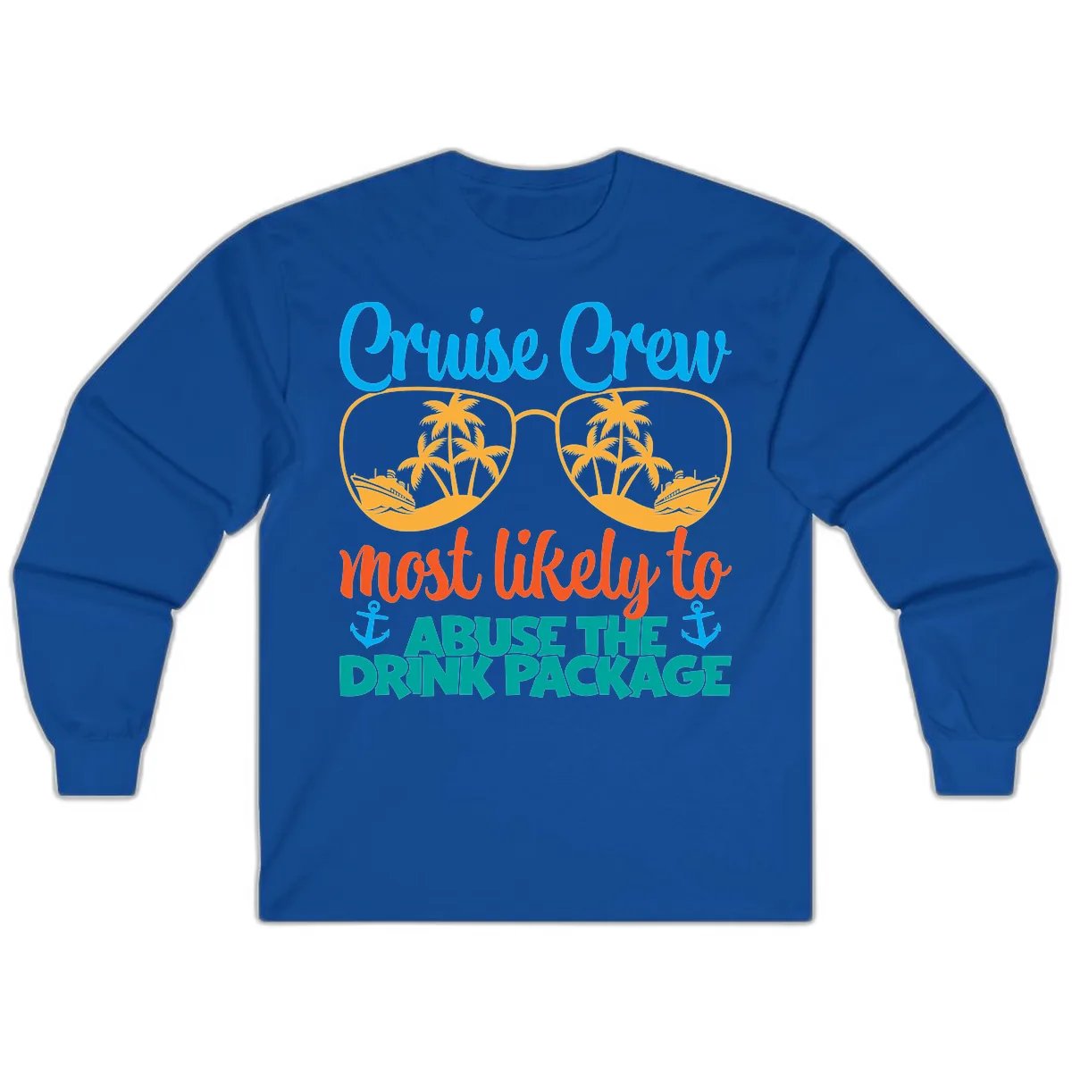 Cruise Crew Most Likely To Abuse The Drink Package Long Sleeve in Royal