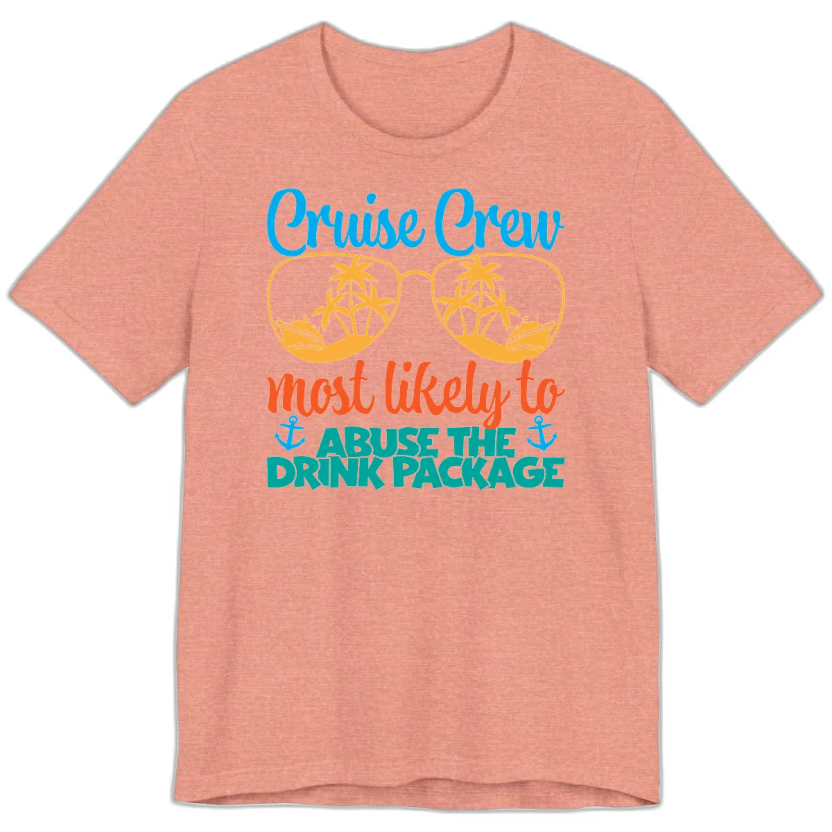 Cruise Crew Most Likely To Abuse The Drink Package Premium T-Shirt in Heather Sunset