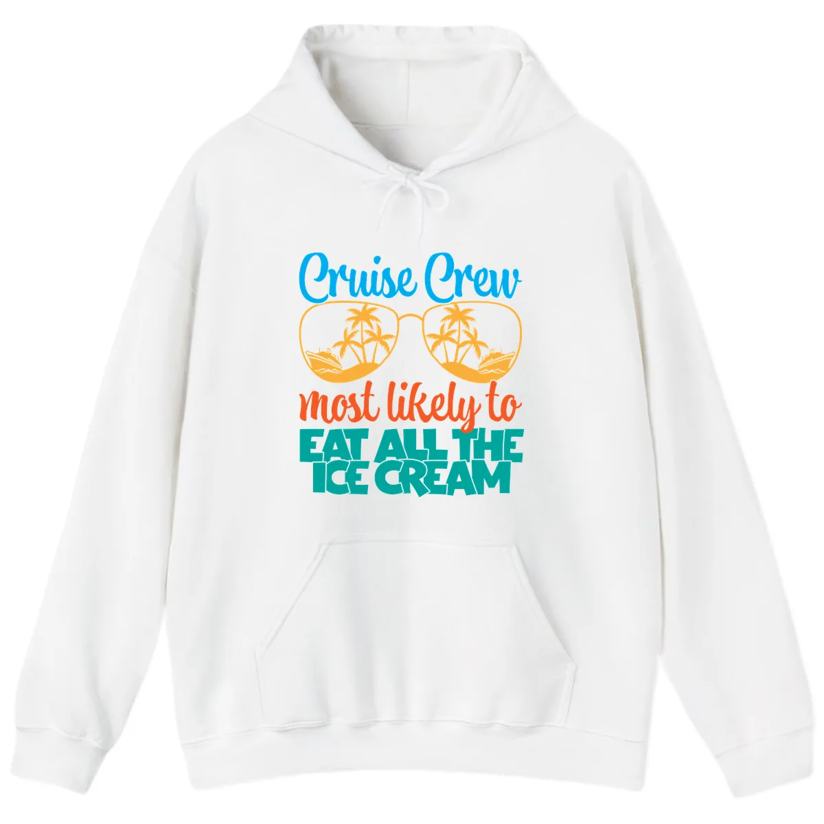 Cruise Crew Most Likely To Eat All The Ice Cream Hoodie in White