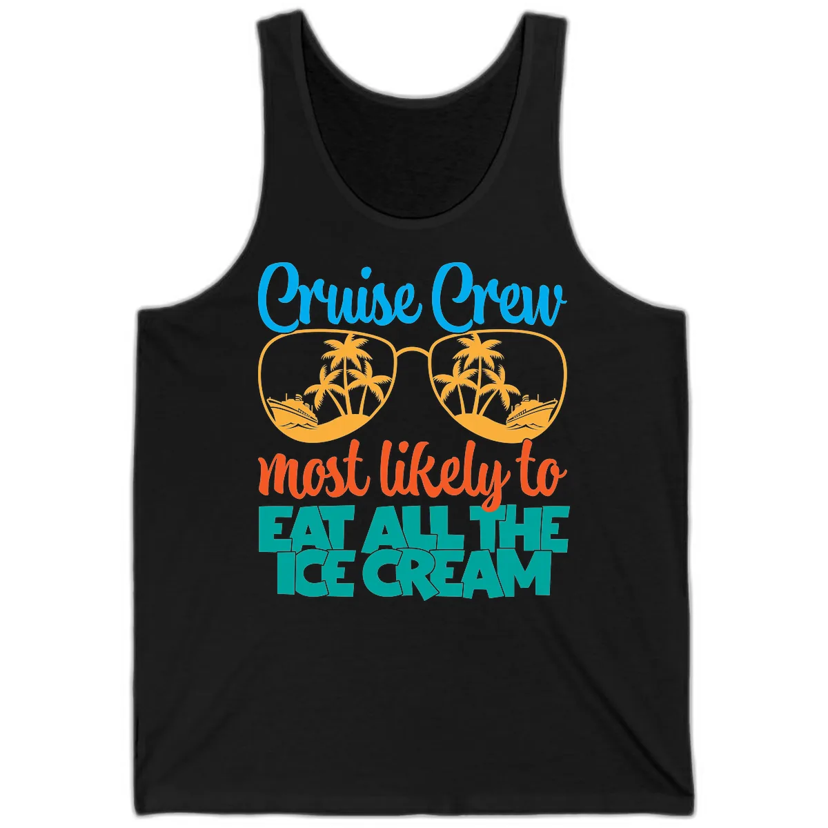 Cruise Crew Most Likely To Eat All The Ice Cream Tank in Black