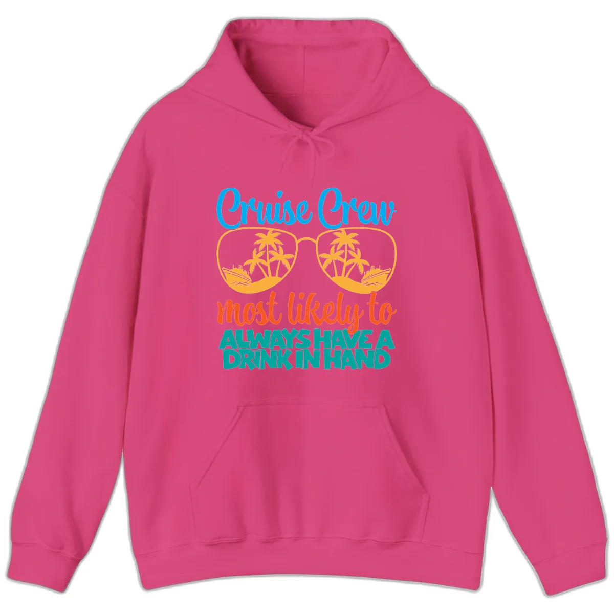 Cruise Crew Most Likely To Always Have A Drink Hoodie in Heliconia
