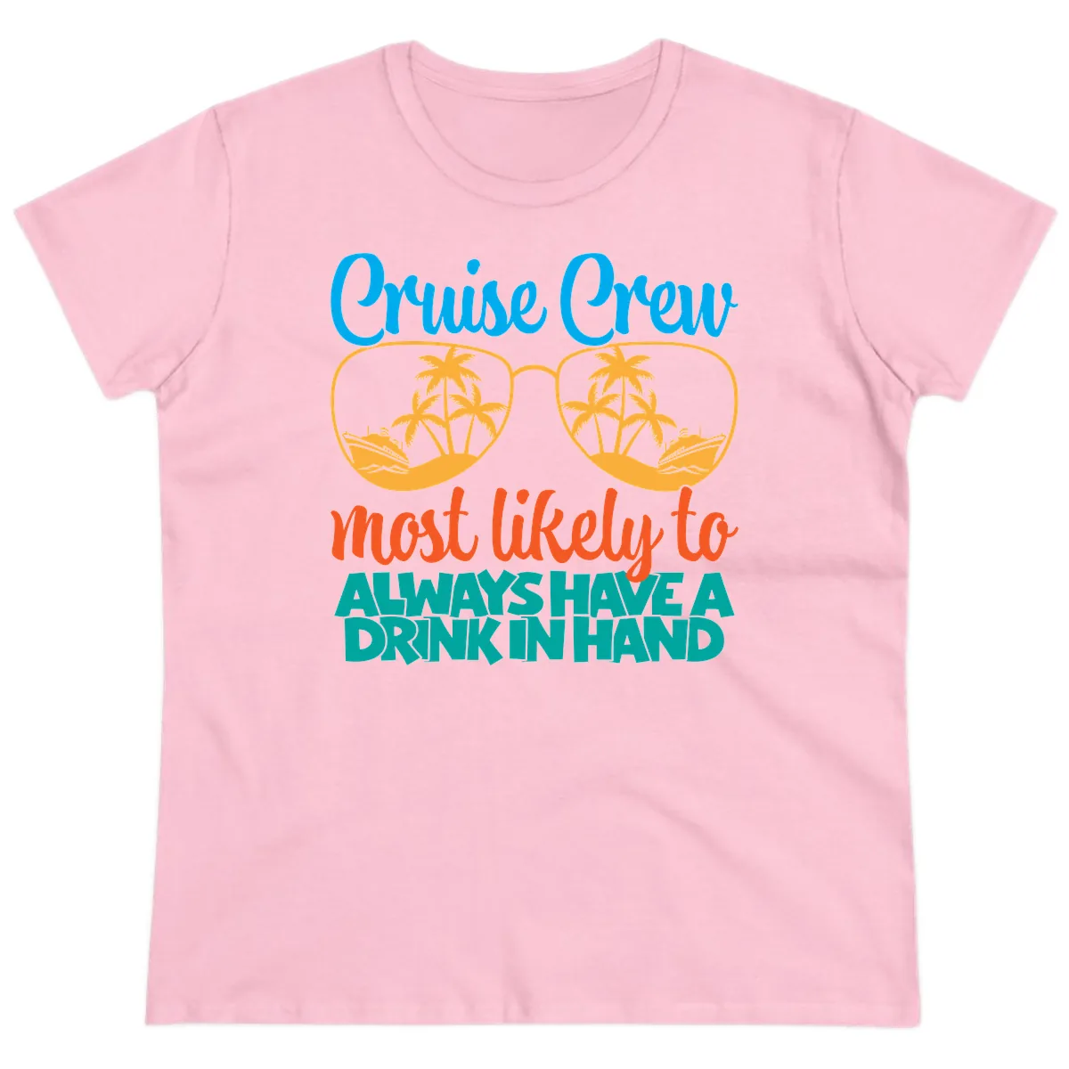 Cruise Crew Most Likely To Always Have A Drink Ladies Tee in Light Pink