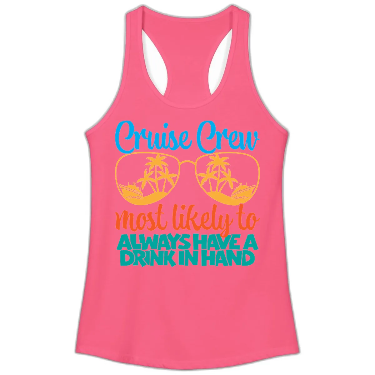 Cruise Crew Most Likely To Always Have A Drink Ladies Tank in Solid Hot Pink