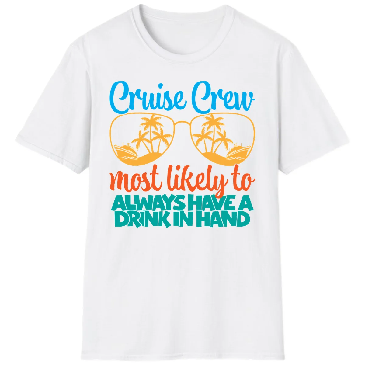 Cruise Crew Most Likely To Always Have A Drink T-Shirt in White
