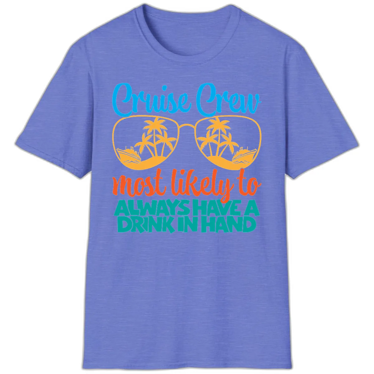 Cruise Crew Most Likely To Always Have A Drink T-Shirt in Heather Royal