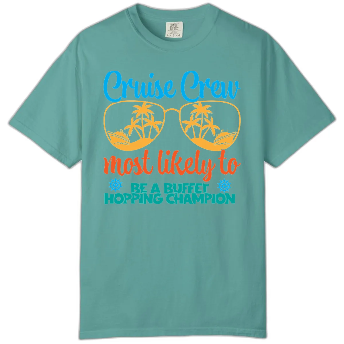 Cruise Crew Most Likely To Be A Buffet Champion Comfort Color in Seafoam