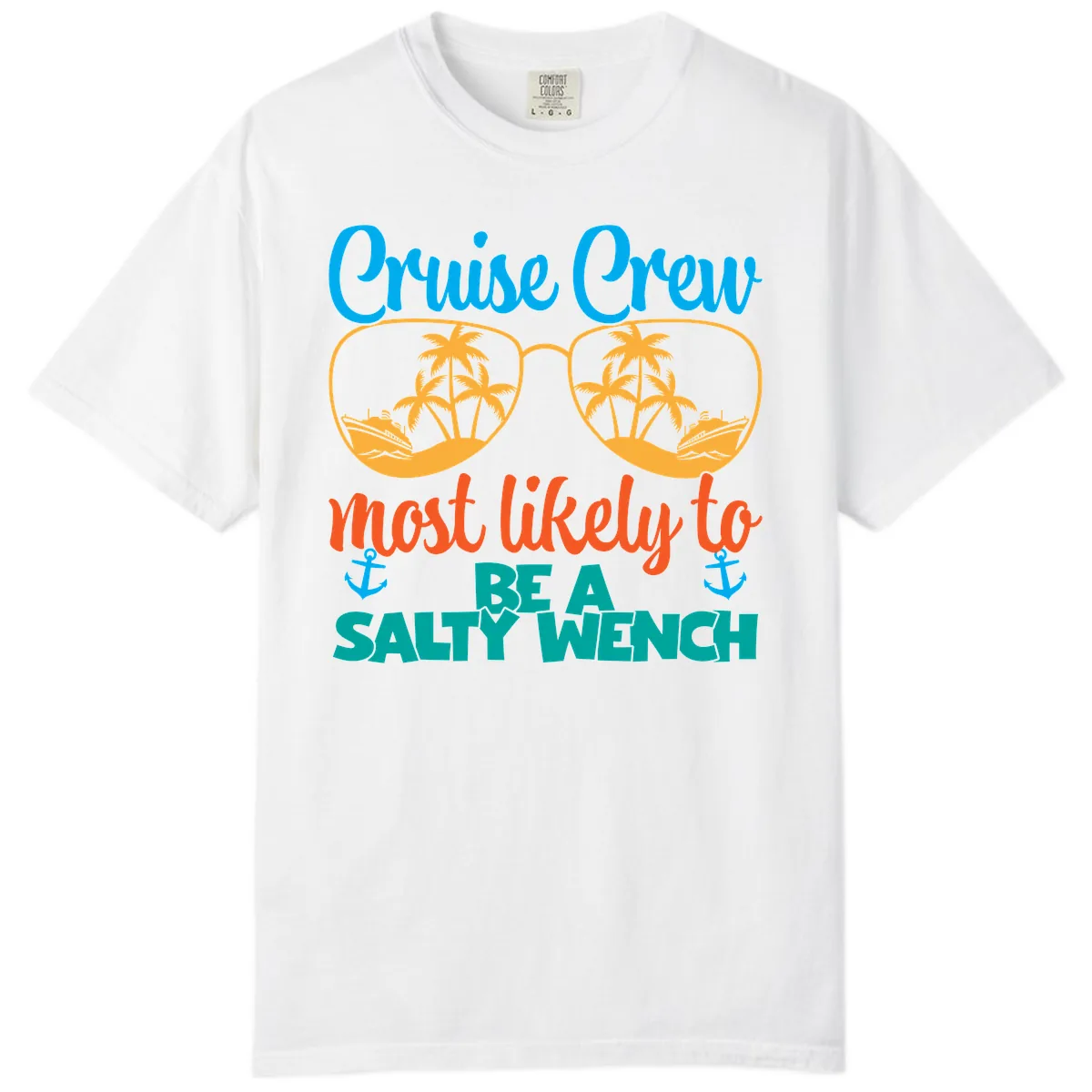 Cruise Crew Most Likely To Be A Salty Wench Comfort Color in White