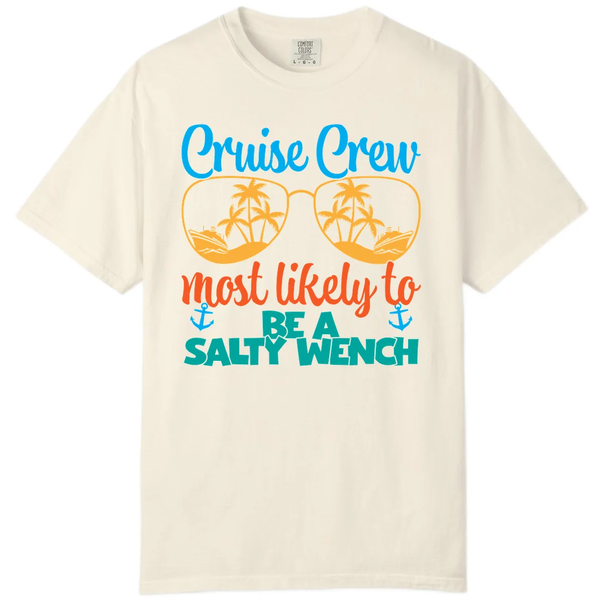 Cruise Crew Most Likely To Be A Salty Wench Comfort Color in Ivory