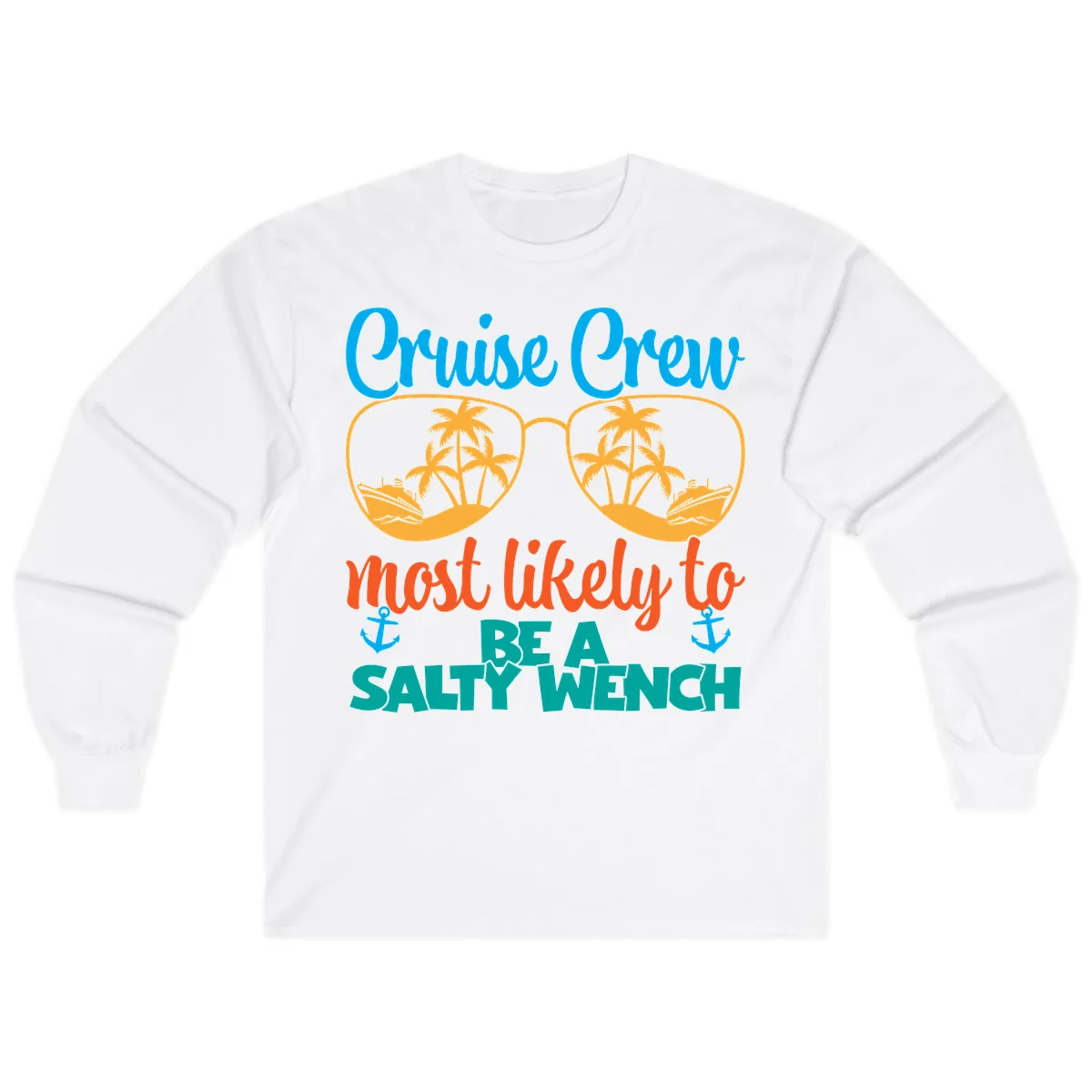 Cruise Crew Most Likely To Be A Salty Wench Long Sleeve in White