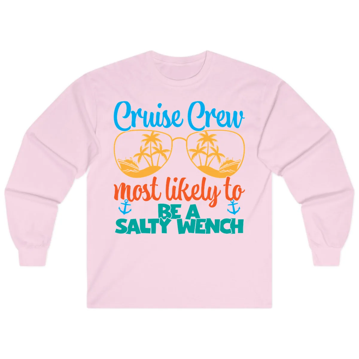 Cruise Crew Most Likely To Be A Salty Wench Long Sleeve in Light Pink