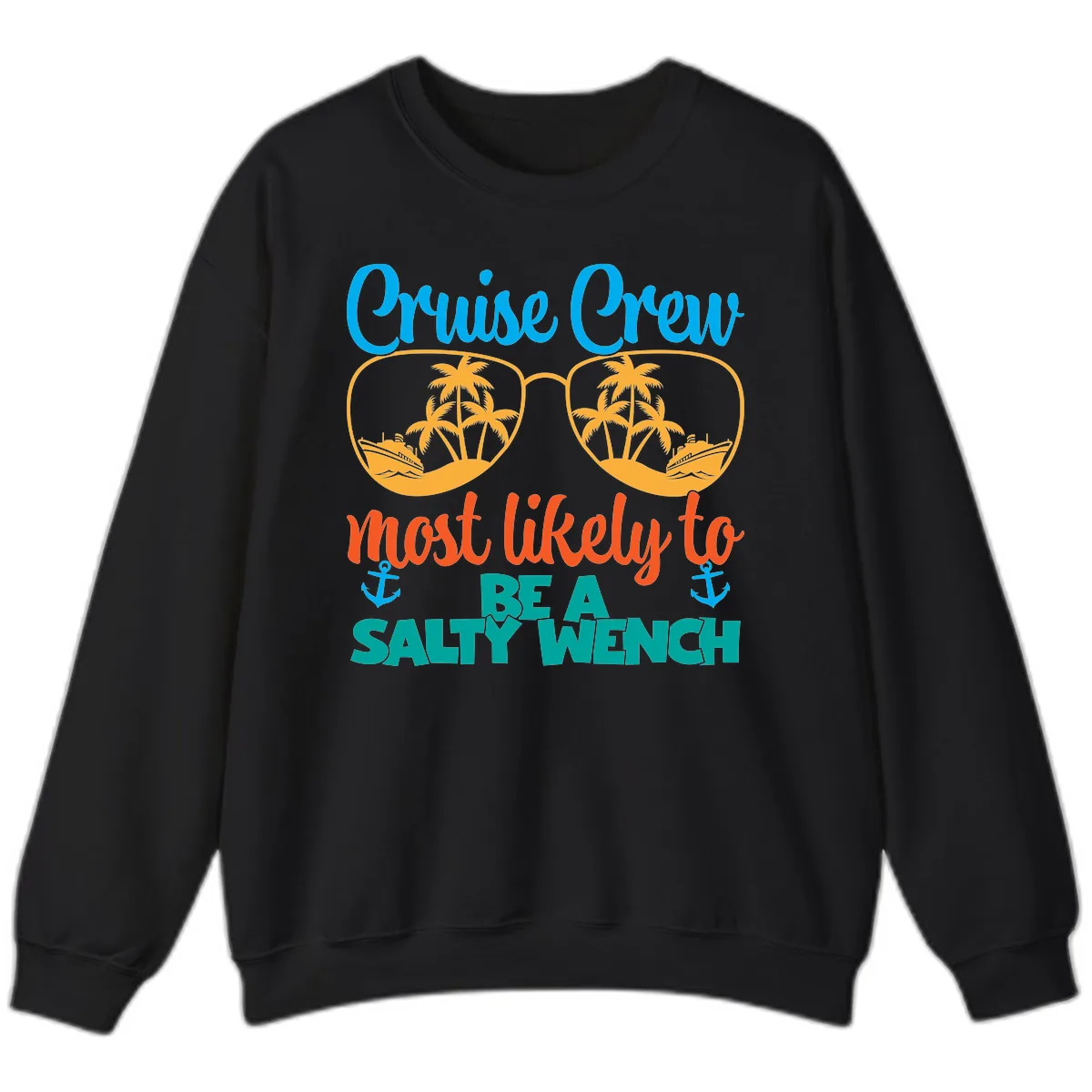Cruise Crew Most Likely To Be A Salty Wench Sweatshirt in Black