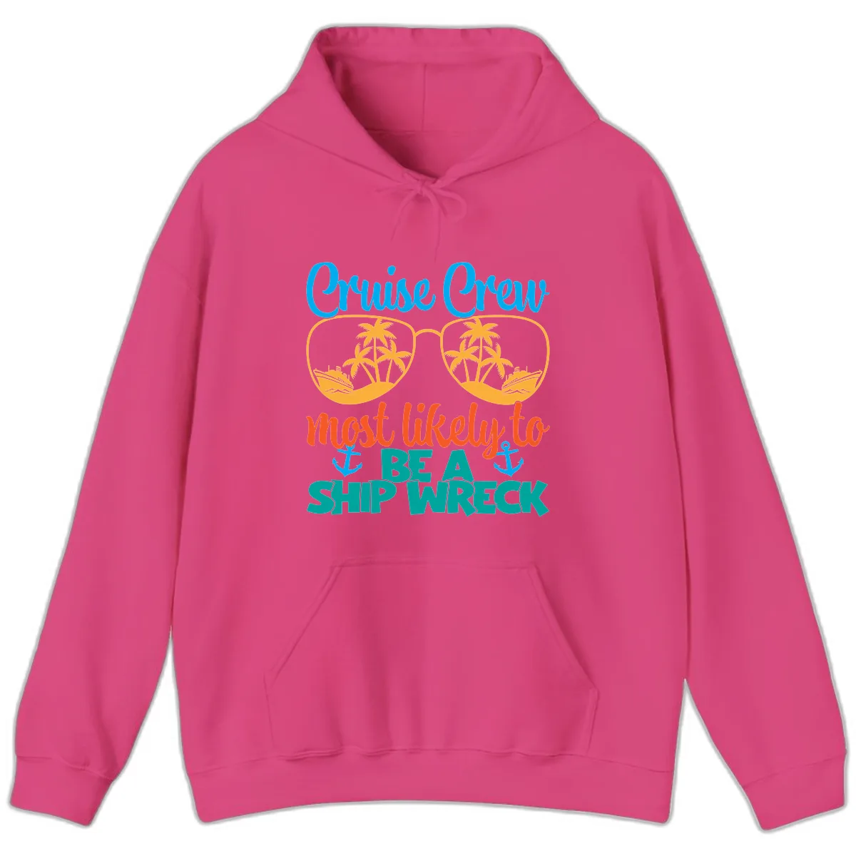 Cruise Crew Most Likely To Be A Ship Wreck Hoodie in Heliconia