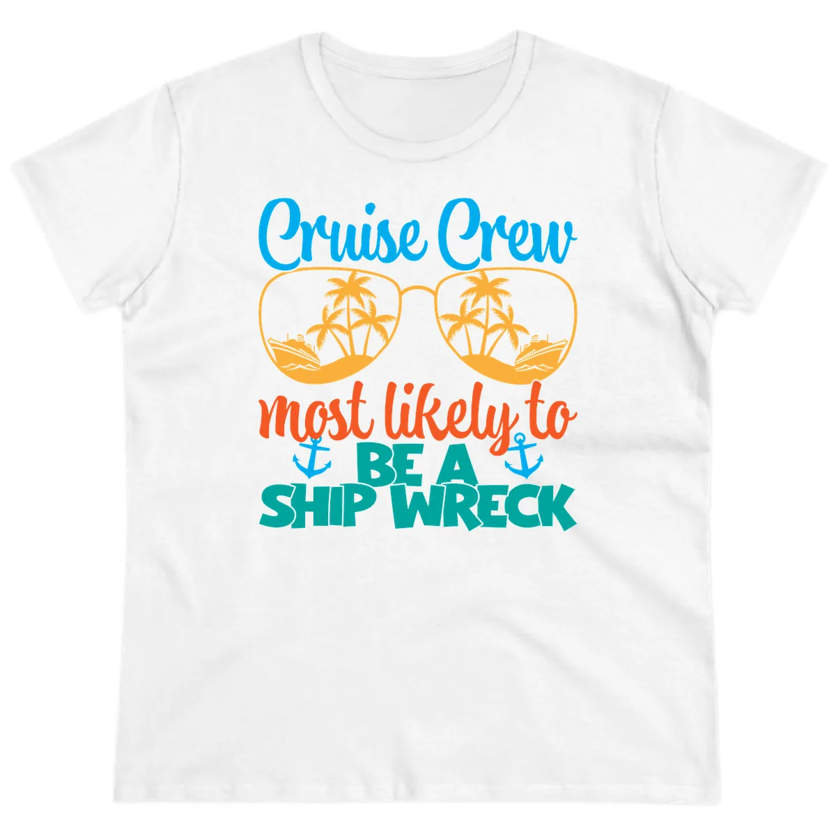 Cruise Crew Most Likely To Be A Ship Wreck Ladies Tee in White