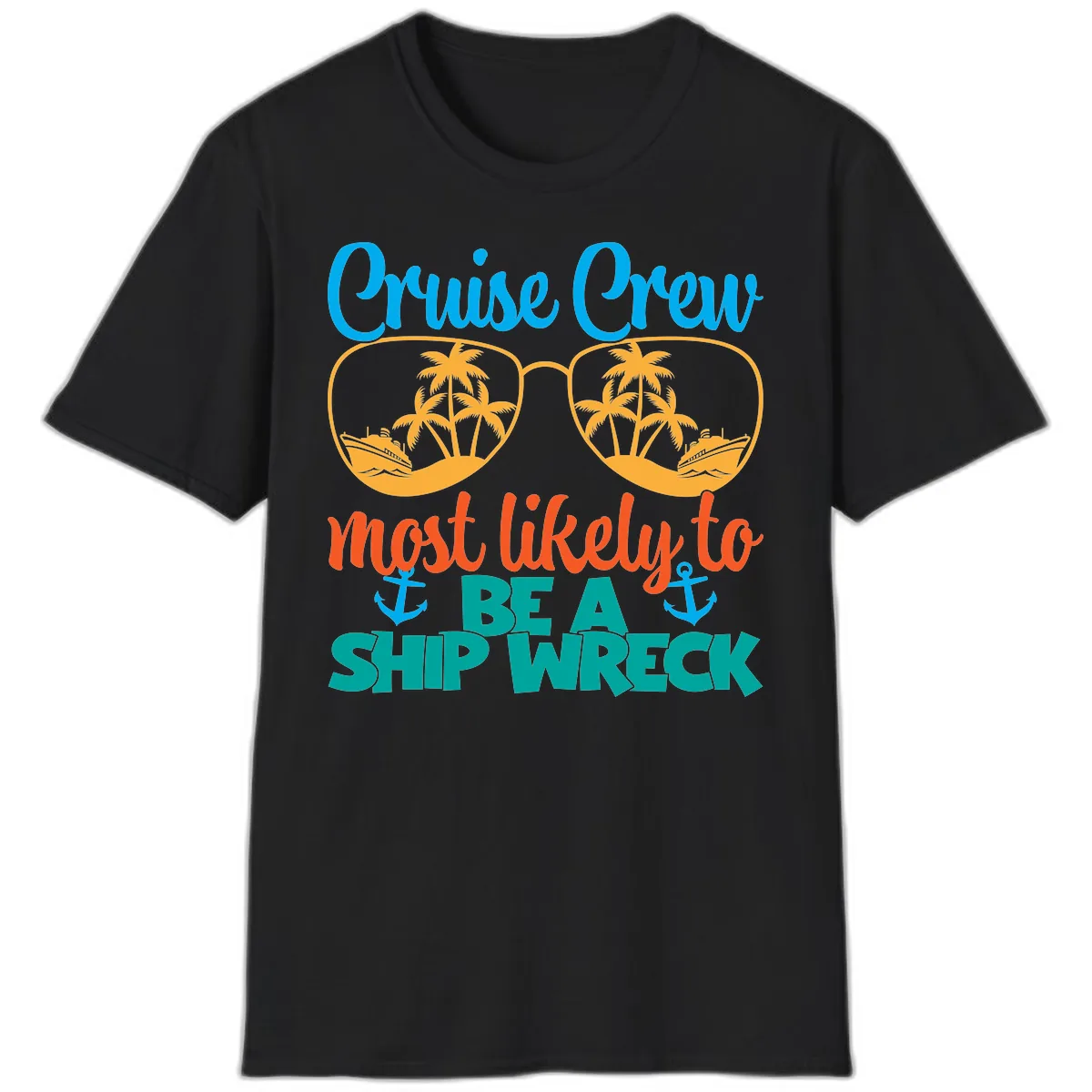 Cruise Crew Most Likely To Be A Ship Wreck T-Shirt in Black
