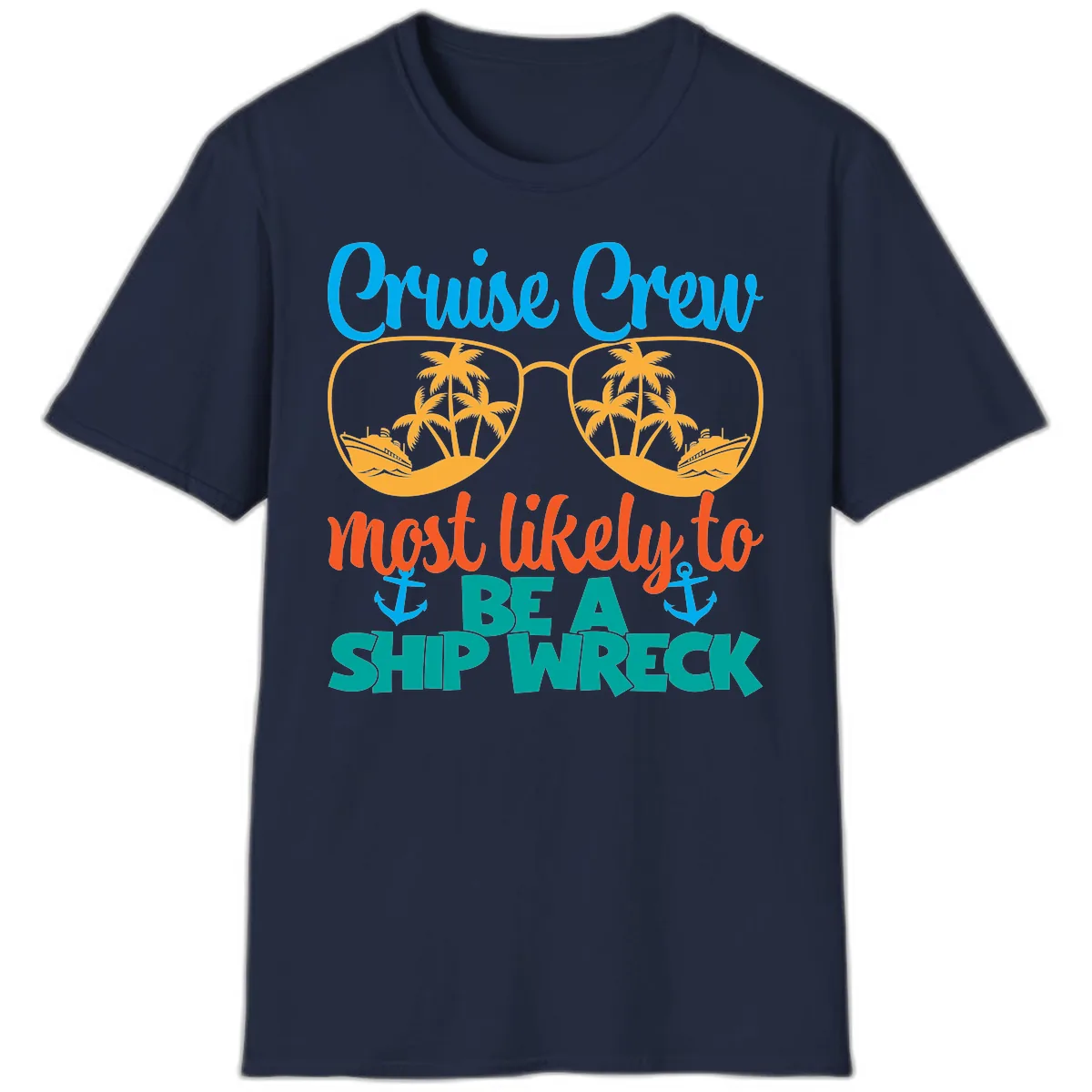 Cruise Crew Most Likely To Be A Ship Wreck T-Shirt in Navy
