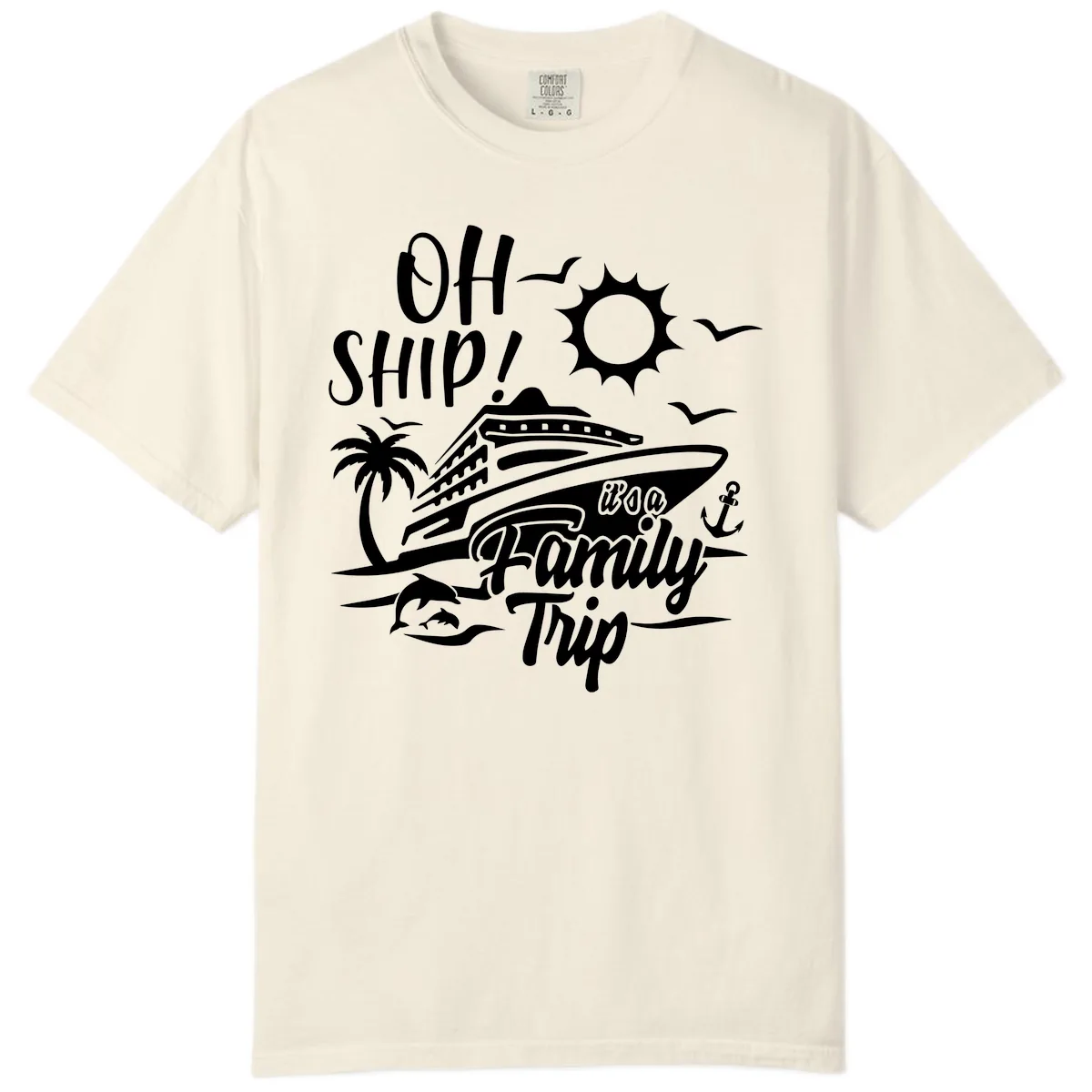 Oh Ship Family Trip Comfort Color in Ivory