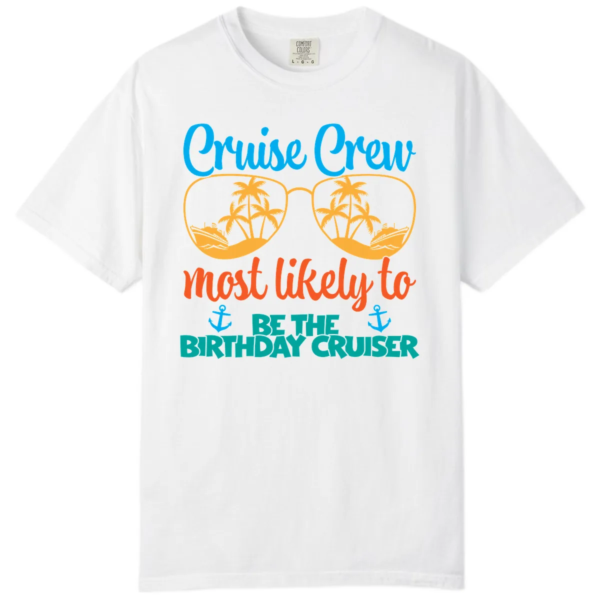 Cruise Crew Most Likely To Be The Birthday Cruiser Comfort Color in White