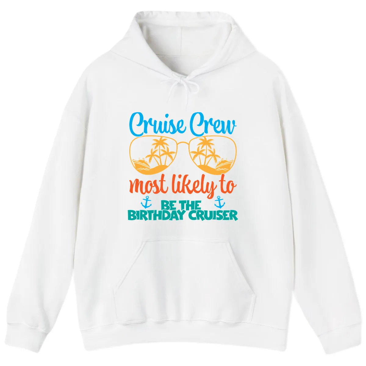 Cruise Crew Most Likely To Be The Birthday Cruiser Hoodie in White