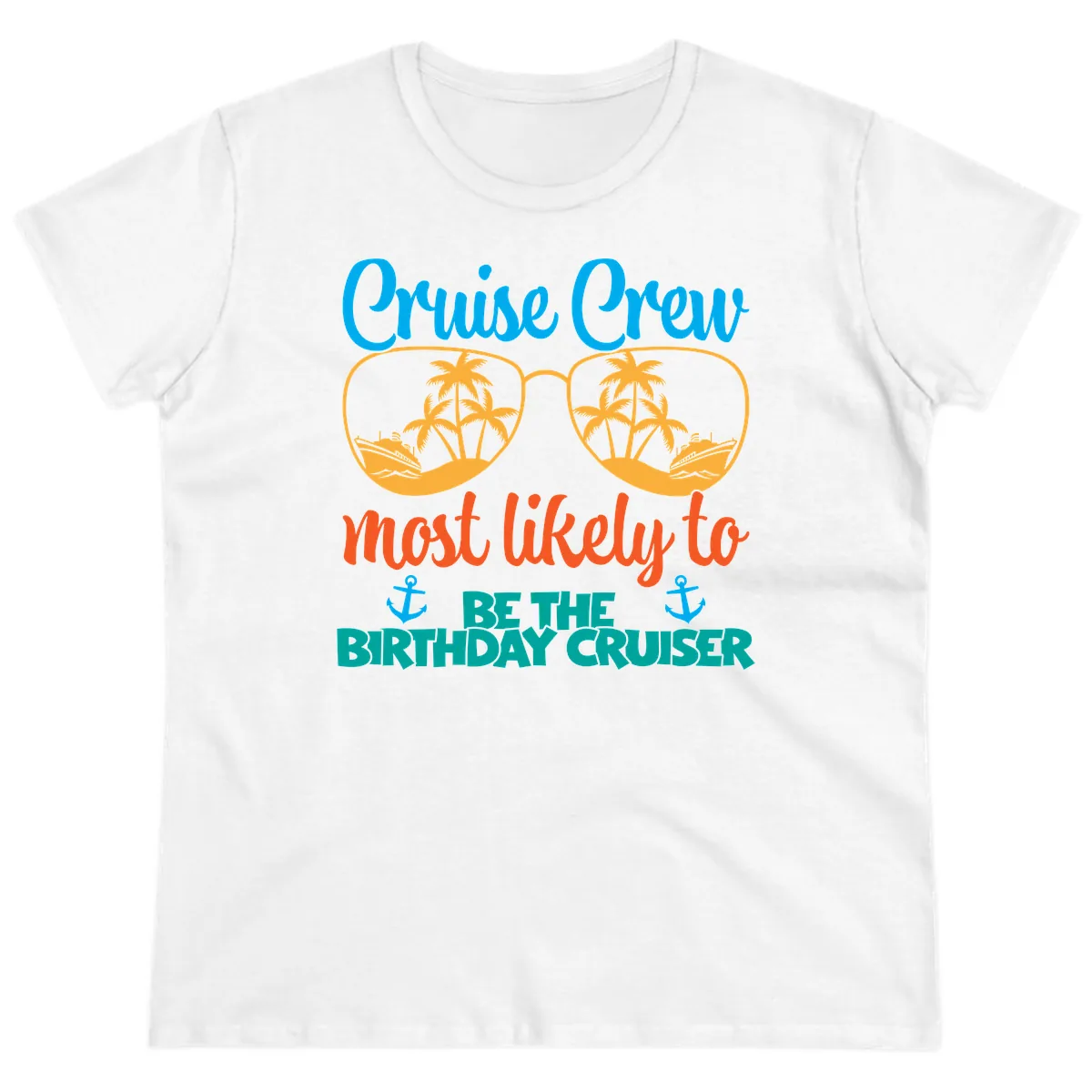 Cruise Crew Most Likely To Be The Birthday Cruiser Ladies Tee in White