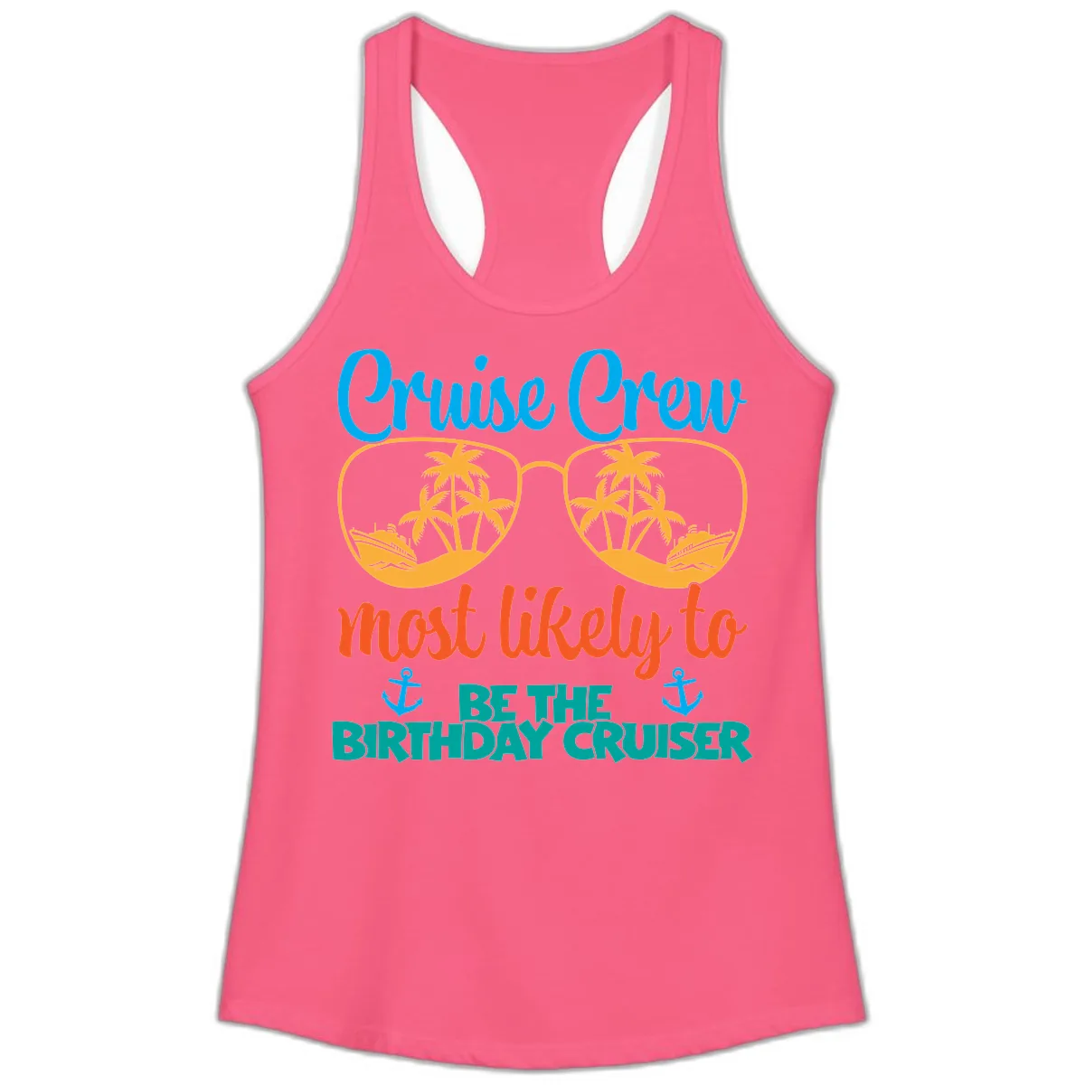 Cruise Crew Most Likely To Be The Birthday Cruiser Ladies Tank in Solid Hot Pink