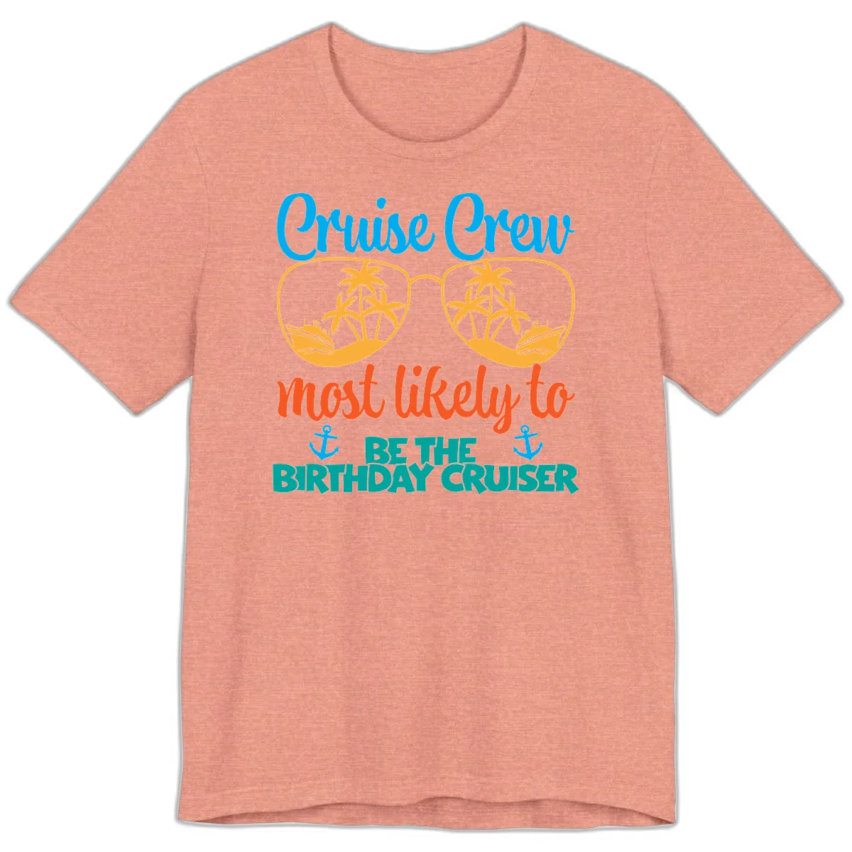 Cruise Crew Most Likely To Be The Birthday Cruiser Premium T-Shirt in Heather Sunset