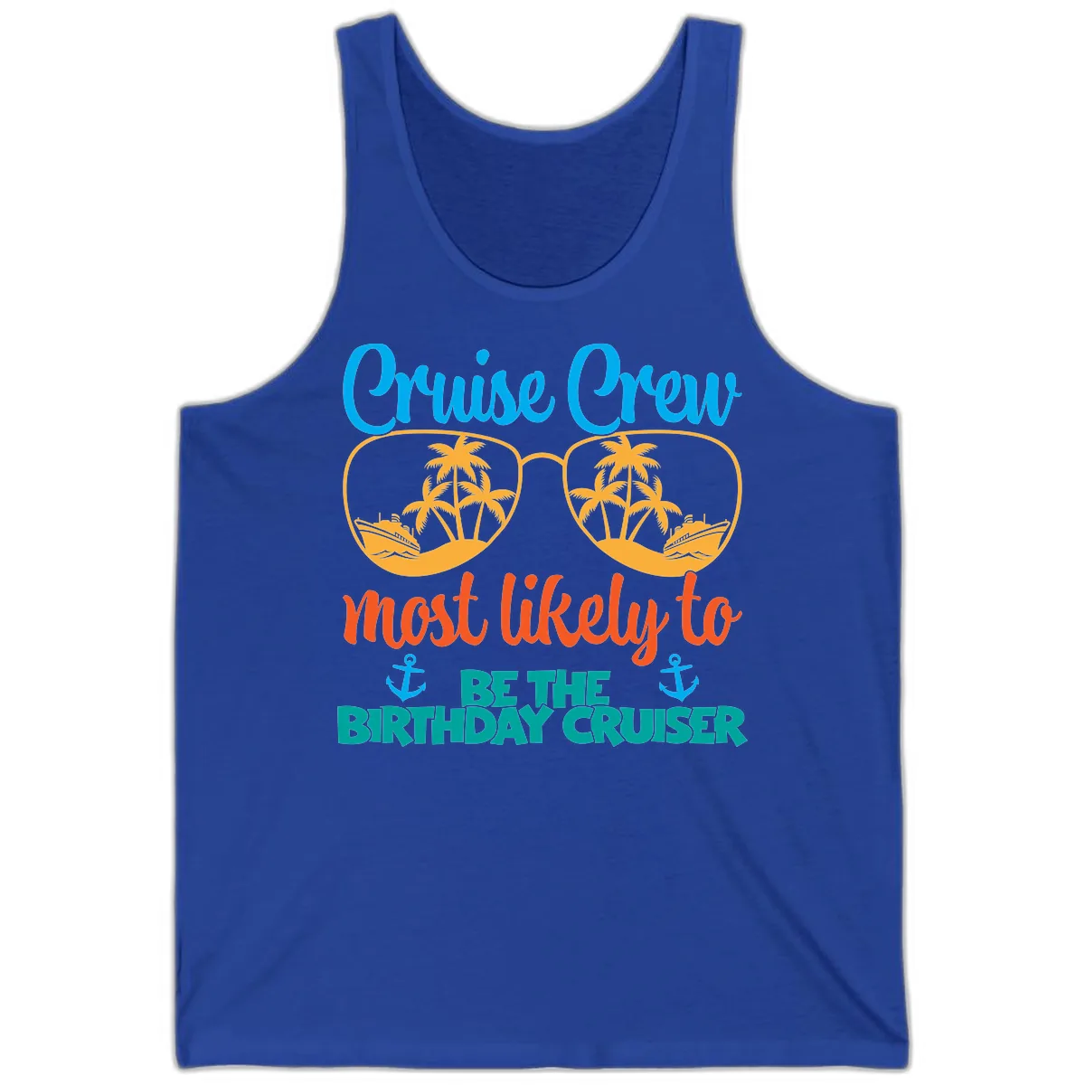 Cruise Crew Most Likely To Be The Birthday Cruiser Tank in True Royal