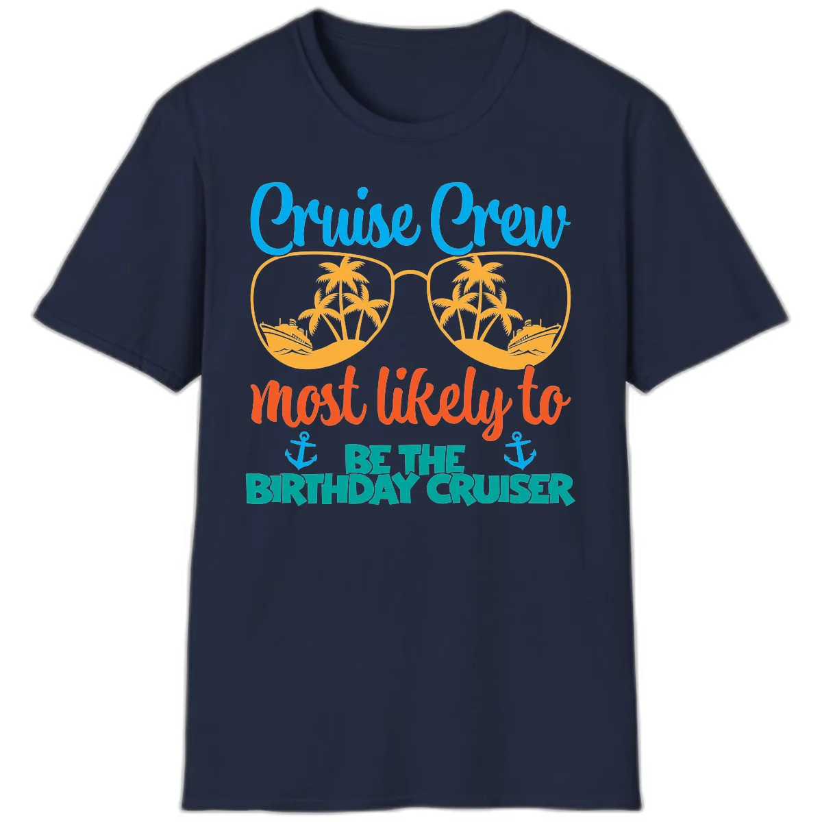 Cruise Crew Most Likely To Be The Birthday Cruiser T-Shirt in Navy