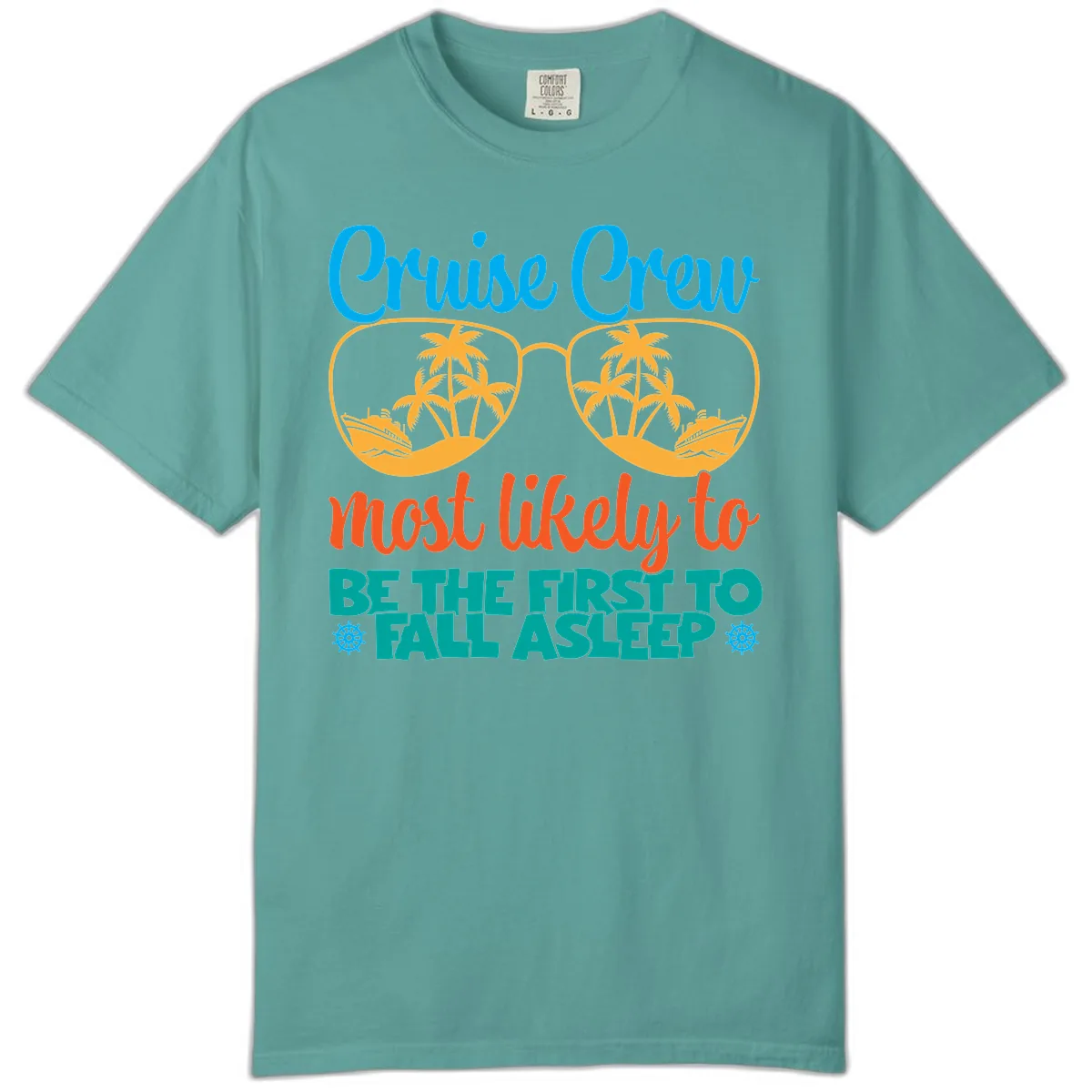 Cruise Crew Most Likely To Fall Asleep Comfort Color in Seafoam