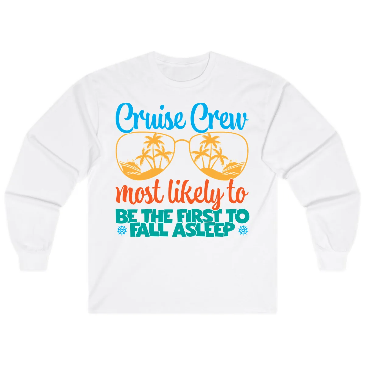 Cruise Crew Most Likely To Fall Asleep Long Sleeve in White