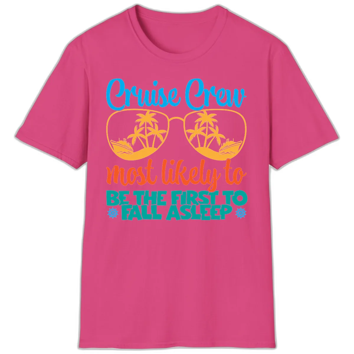 Cruise Crew Most Likely To Fall Asleep T-Shirt in Heliconia