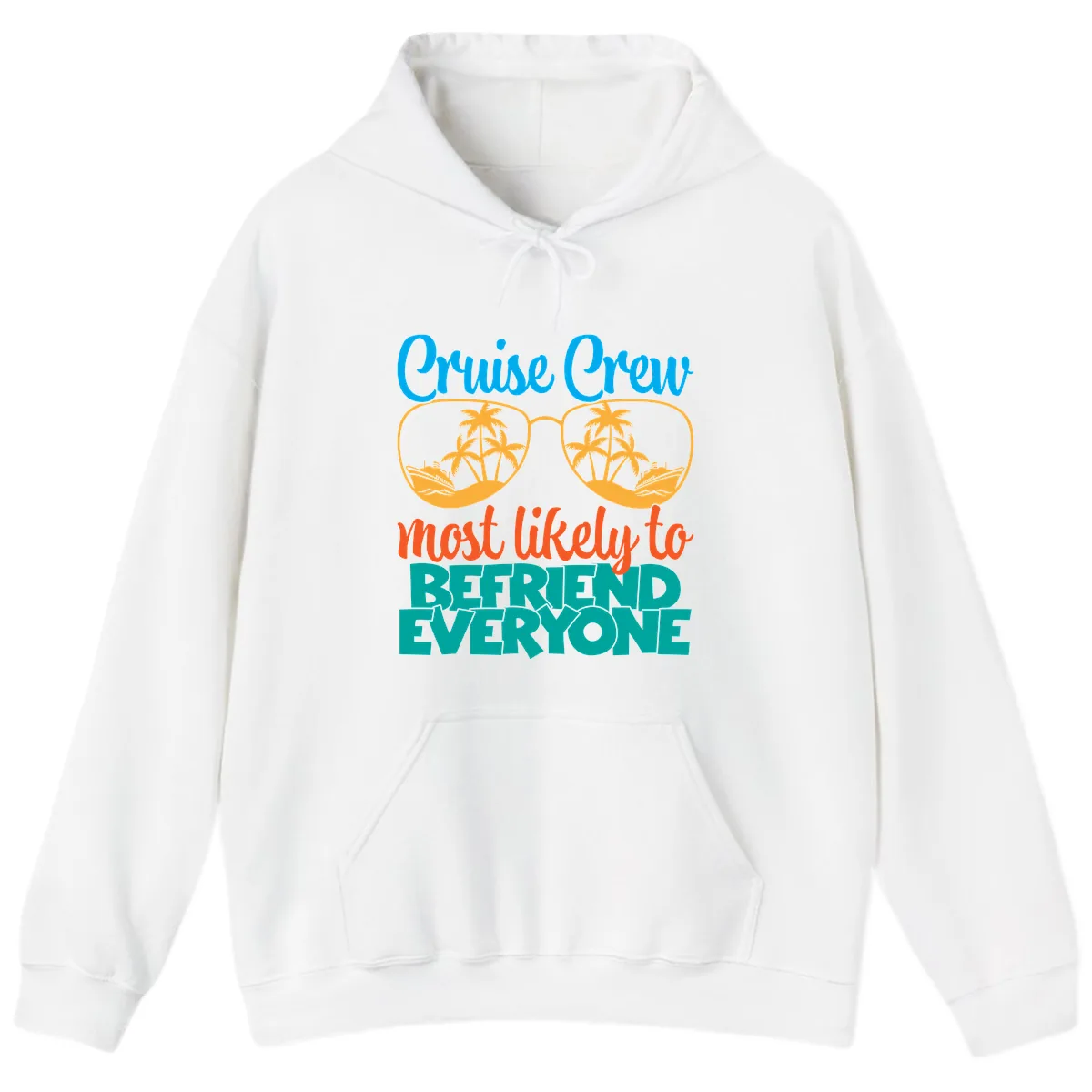 Cruise Crew Most Likely To Befriend Everyone Hoodie in White