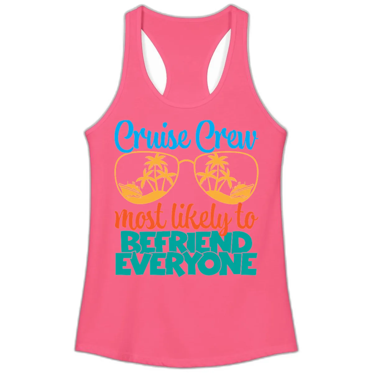 Cruise Crew Most Likely To Befriend Everyone Ladies Tank in Solid Hot Pink