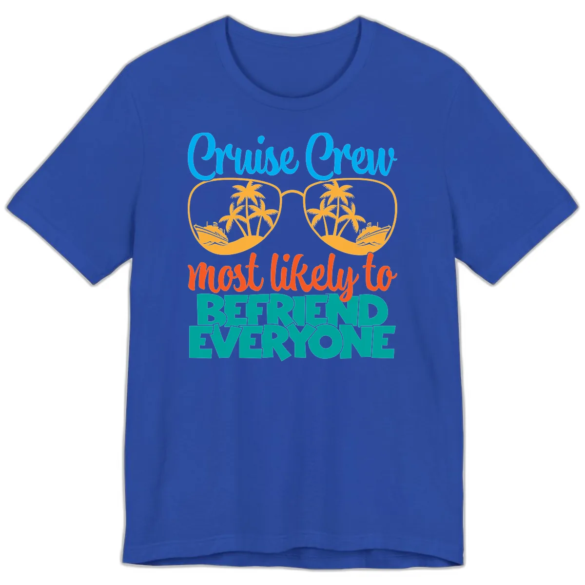 Cruise Crew Most Likely To Befriend Everyone Premium T-Shirt in True Royal