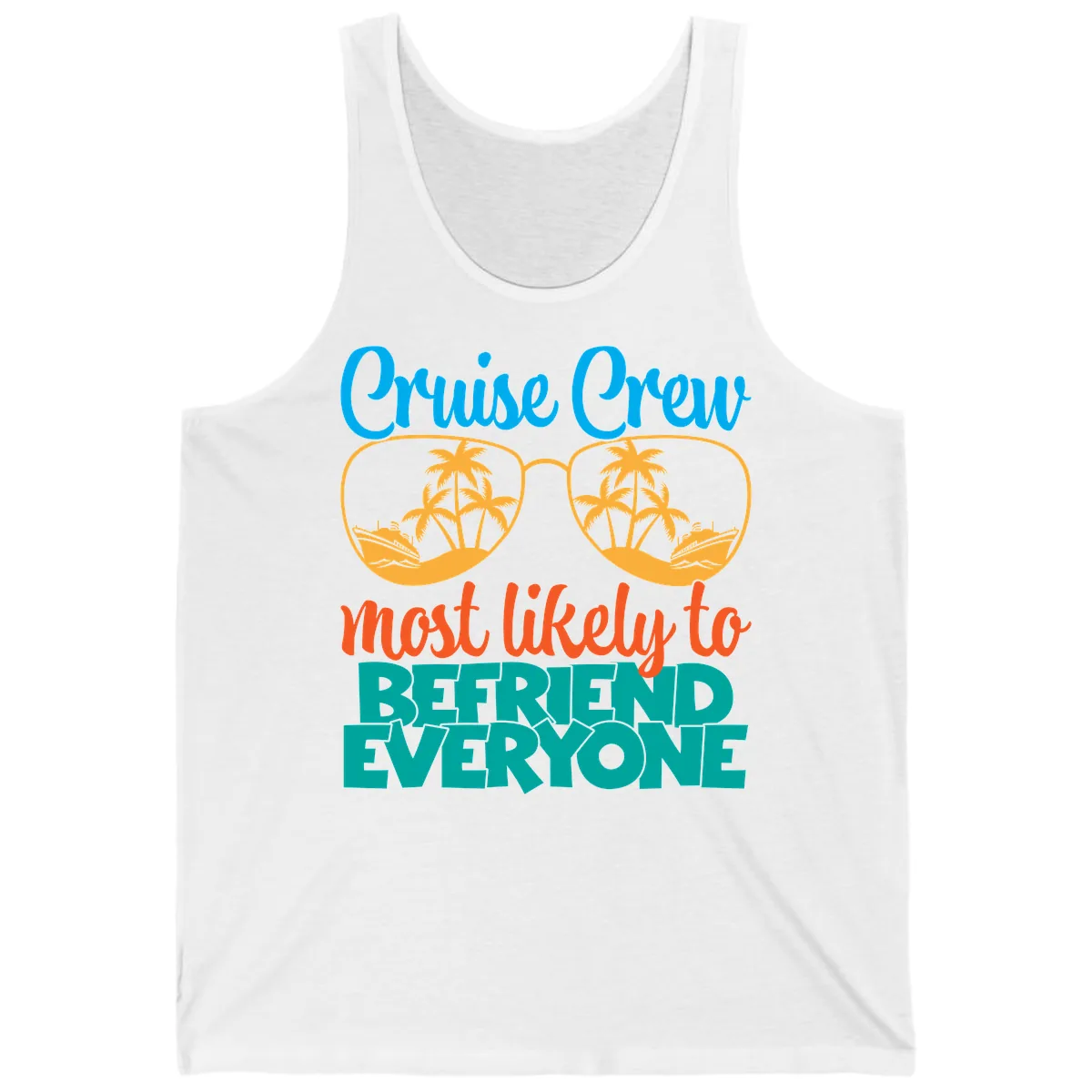 Cruise Crew Most Likely To Befriend Everyone Tank in White
