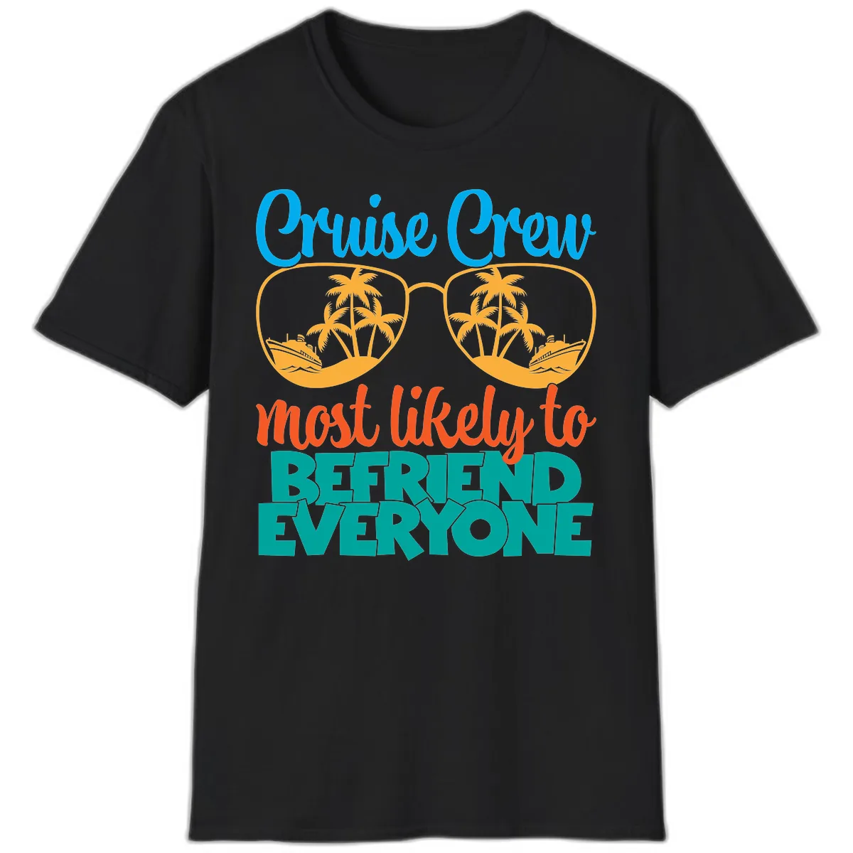 Cruise Crew Most Likely To Befriend Everyone T-Shirt in Black