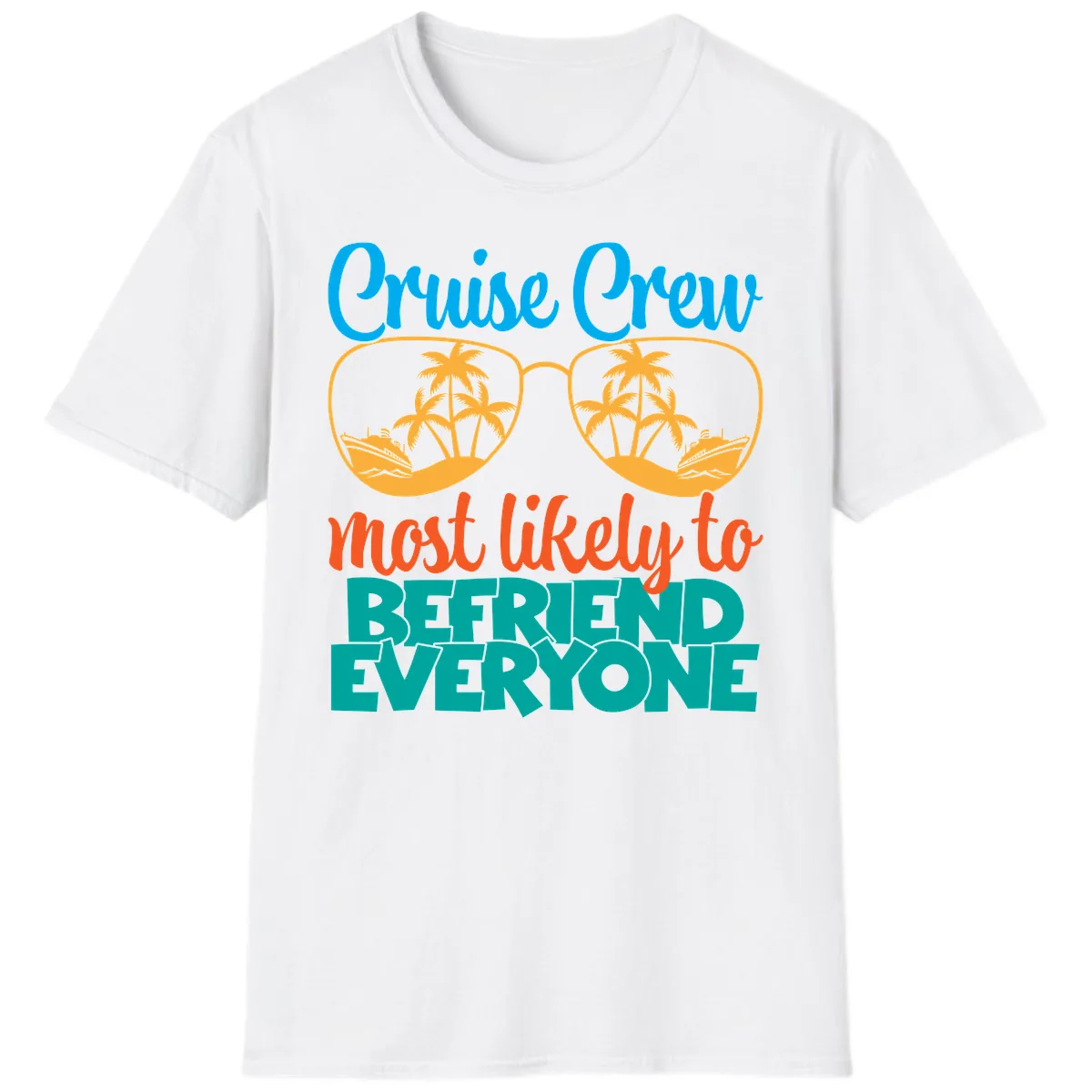 Cruise Crew Most Likely To Befriend Everyone T-Shirt in White