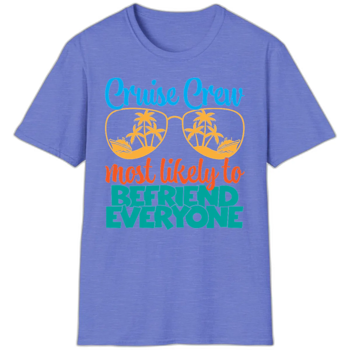 Cruise Crew Most Likely To Befriend Everyone T-Shirt in Heather Royal